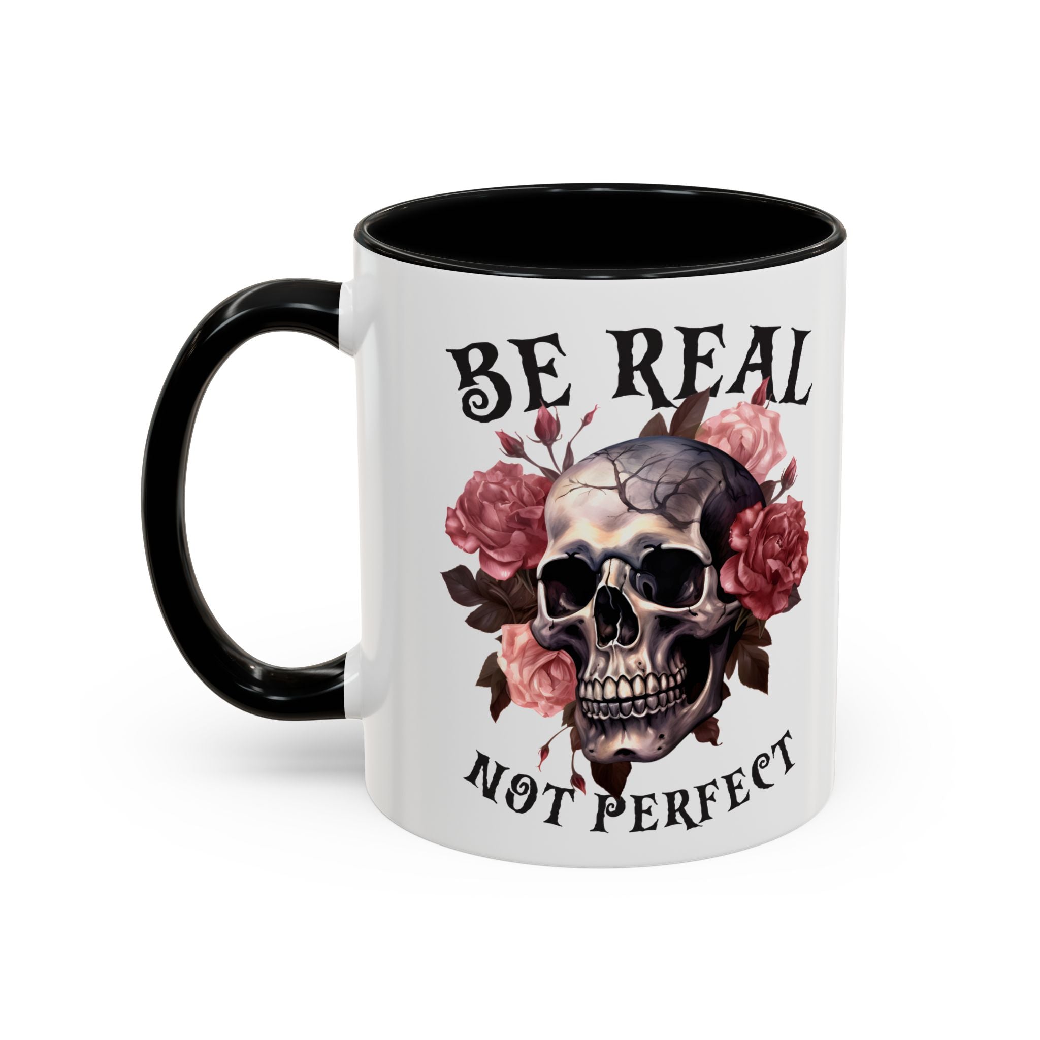 Be Real Not Perfect Skull Coffee Mug – Floral Accent 11/15oz