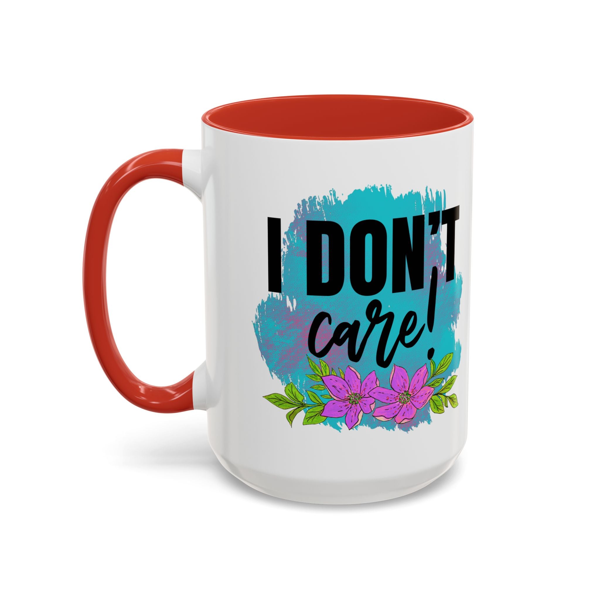 I Don't Care! Floral Accent Coffee Mug - 11oz & 15oz sarcasm funny
