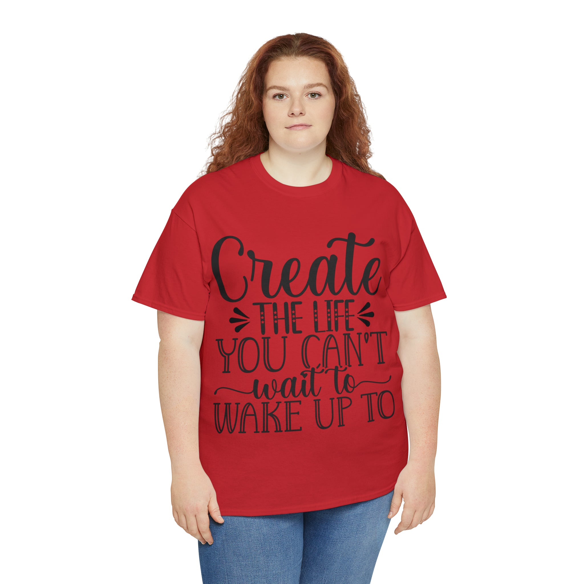Motivational quote create the life t shirt gift for her or him christmas stocking stuffer Unisex Heavy Cotton Tee