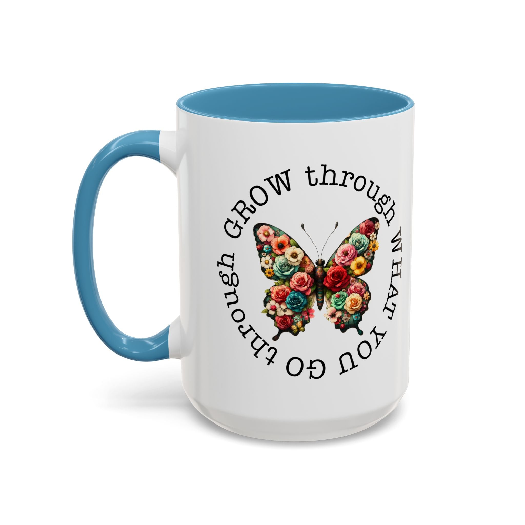 Inspirational Butterfly Coffee Mug  Grow Through What You Go Through positive vibe