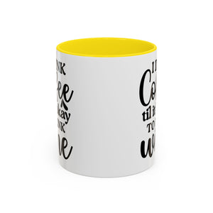 Funny Coffee Mug, I Drink Coffee Til It's Okay to Drink Wine Mug, Gift for Coffee Lovers, Humor Mug, Cute Home Office Decor