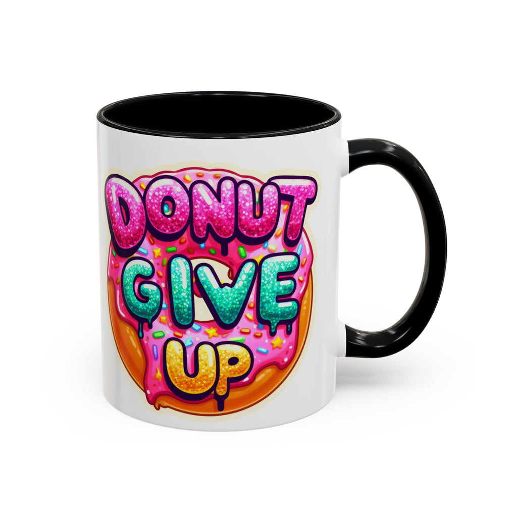 Coffee Mug - "Donut Give Up" Colorful Motivational Donut Accent Mug (11/15oz)