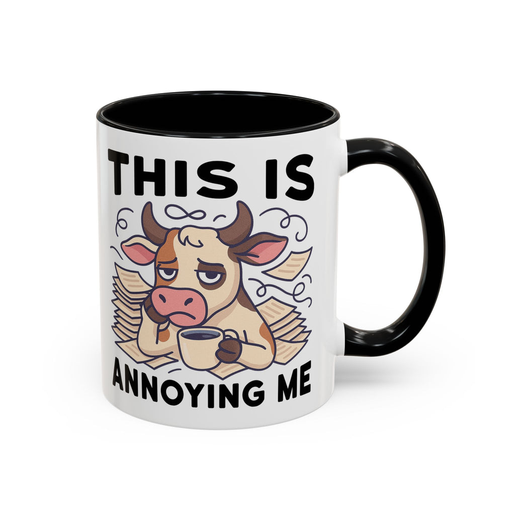 Coffee Mug — "This Is Annoying Me" Cow Funny Accent Mug (11/15 oz)