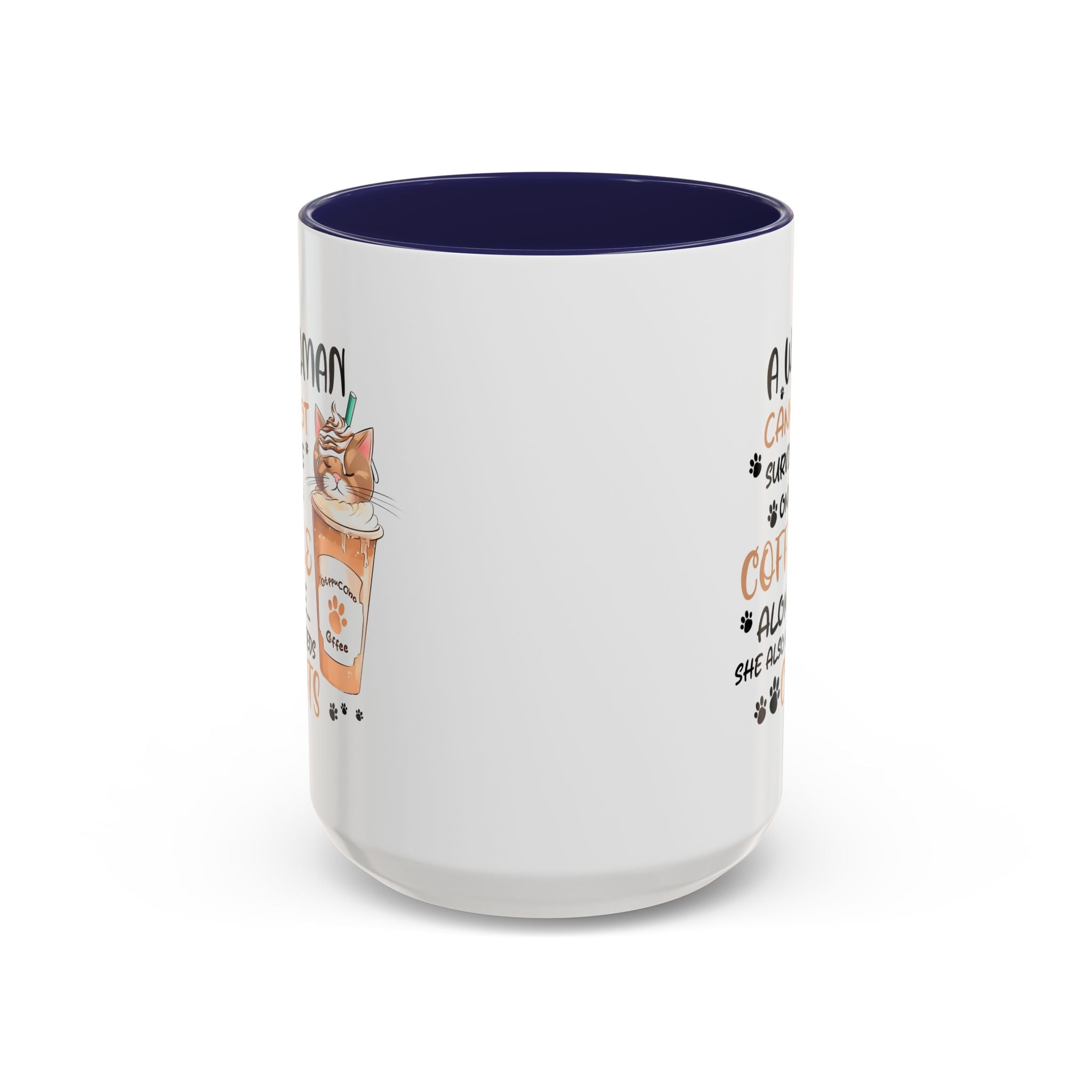 Cat Lover Coffee Mug - "A Woman Cannot Survive on Coffee Alone..."