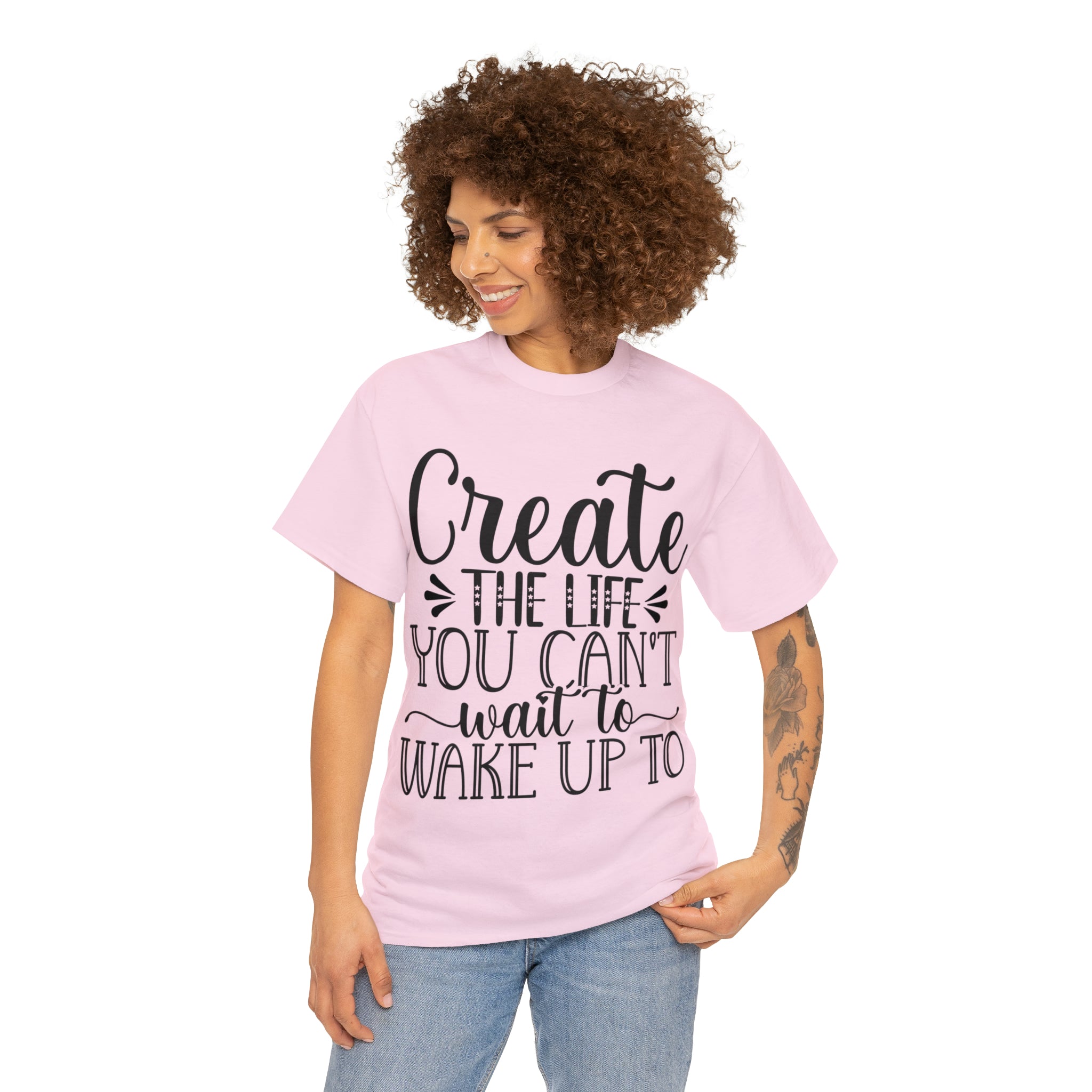 Motivational quote create the life t shirt gift for her or him christmas stocking stuffer Unisex Heavy Cotton Tee