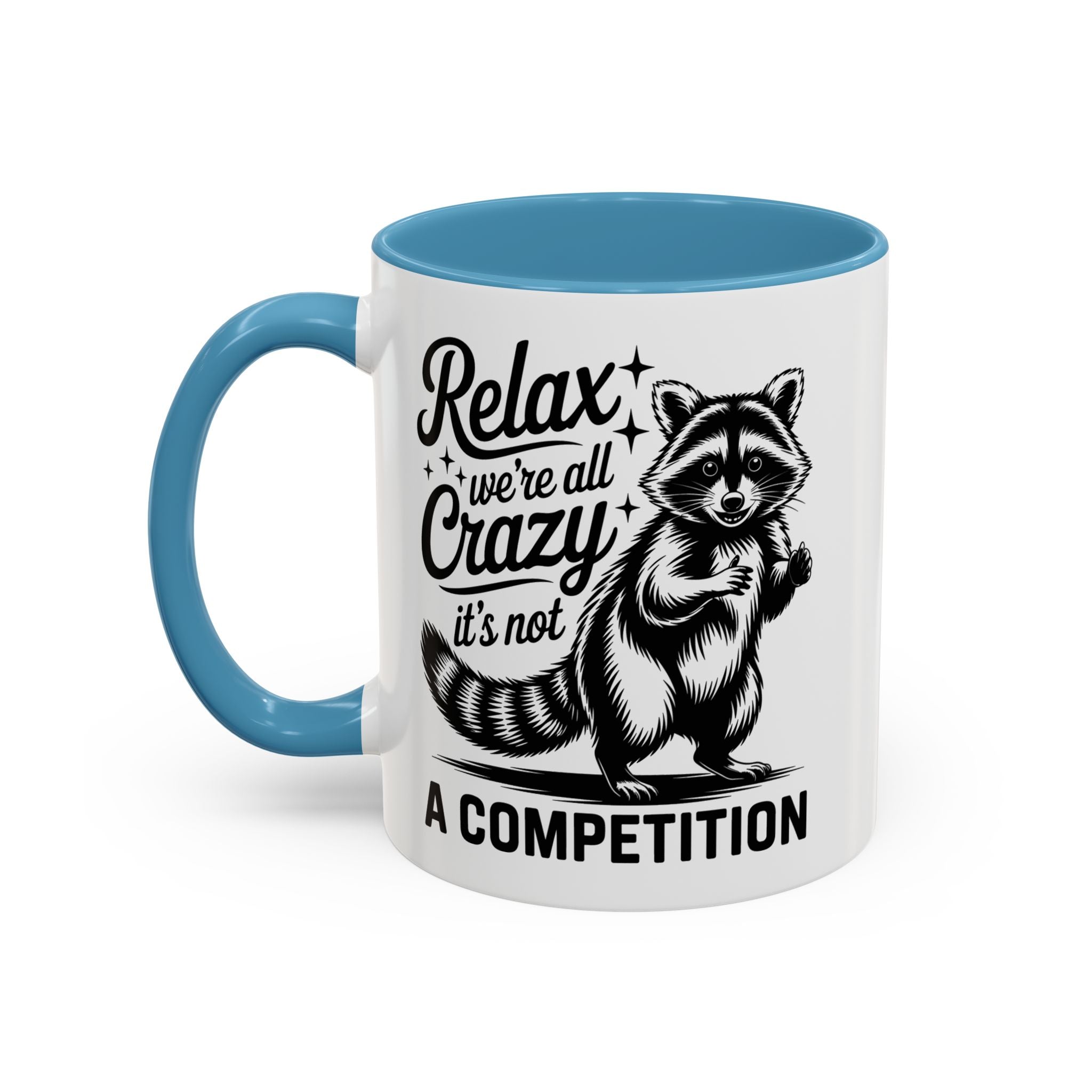 Raccoon Quote Coffee Mug - Relax We're All Crazy funny adult humor mental health