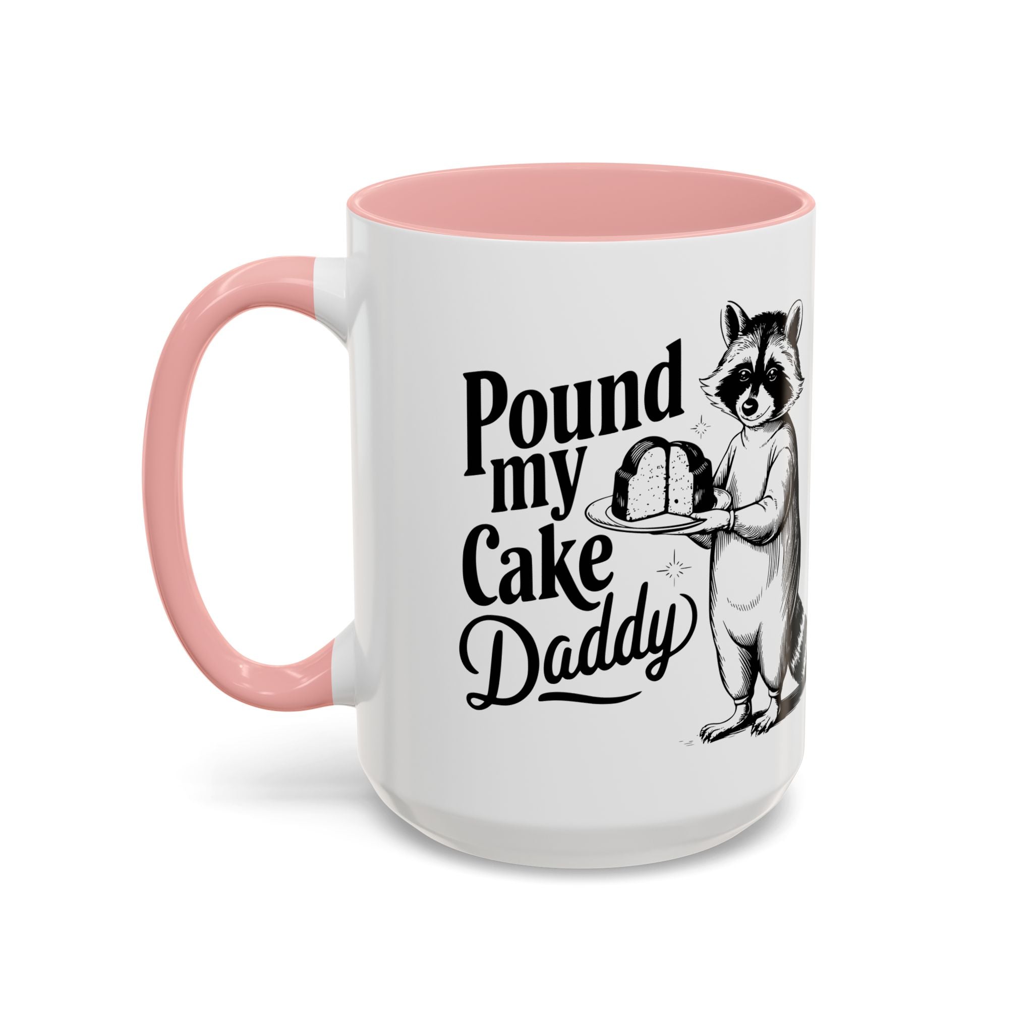 Funny Raccoon Coffee Mug - "Pound My Cake Daddy" adult sex humor