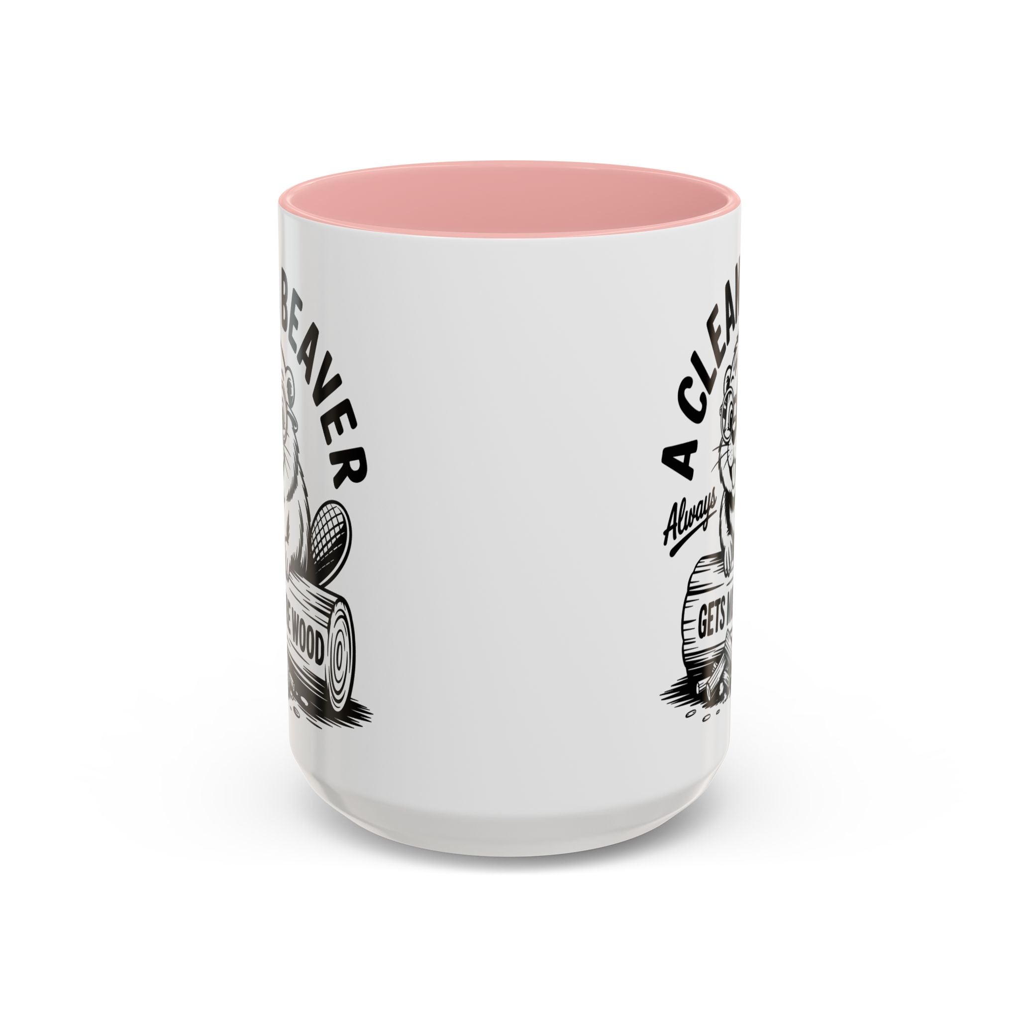 a Clean Beaver always gets more wood Coffee Mug - Fun Gift for sex adult humor lovers