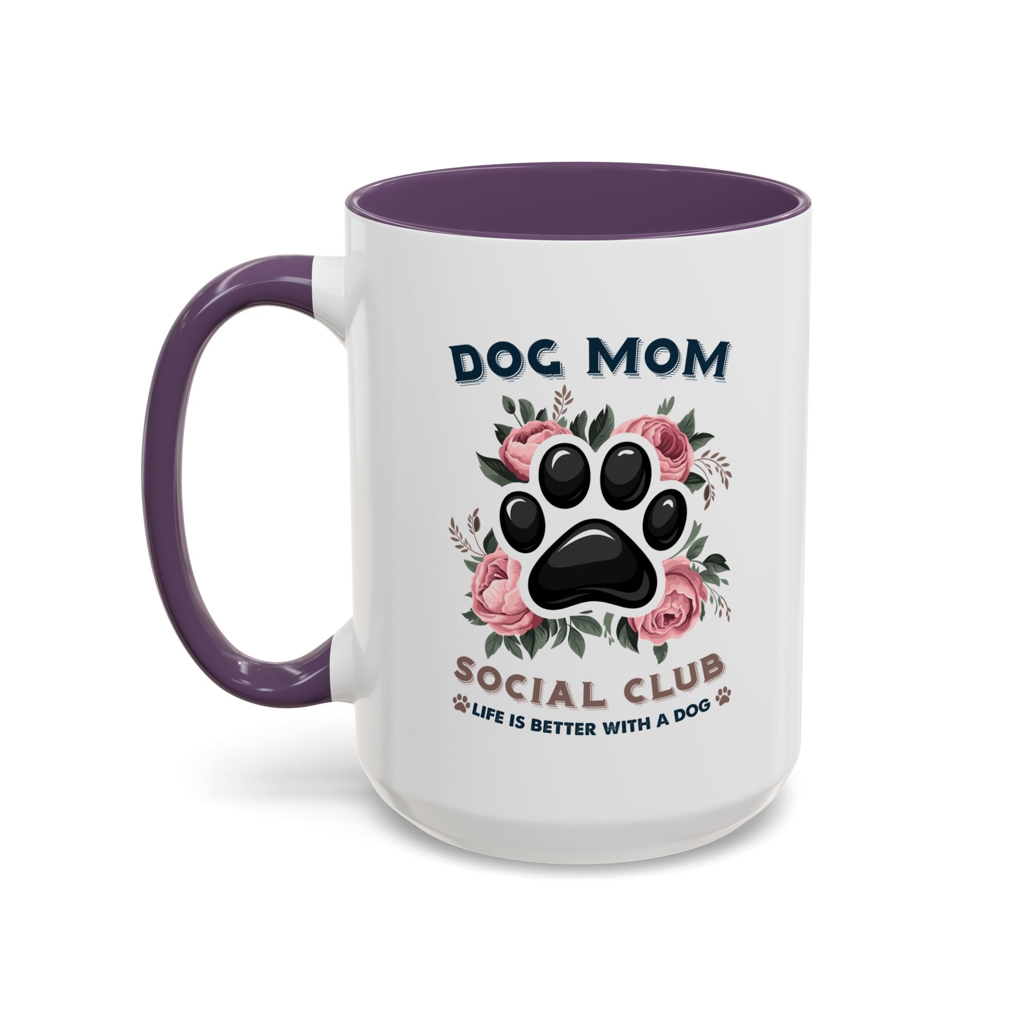 Dog Mom Coffee Mug - Life is Better with a Dog, Pet Lover Gift, Floral Paw Print Mug, Dog Mom Gift, Personalized Dog Mom Mug