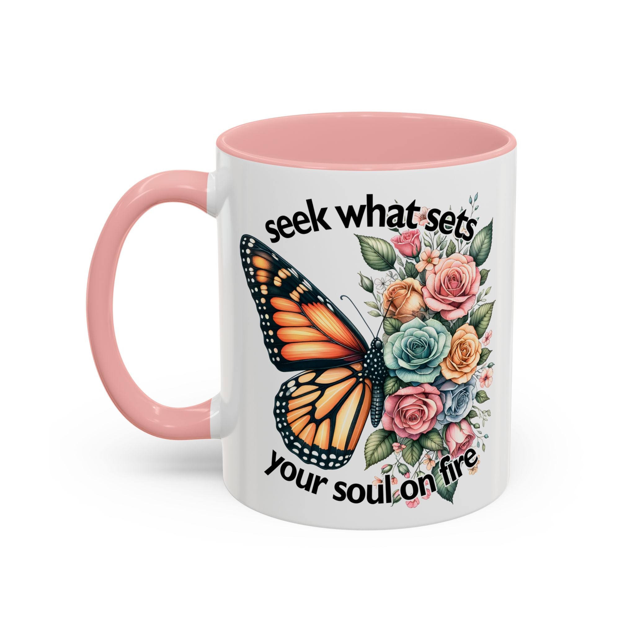 seek what sets your soul on fire Inspirational Butterfly Coffee Mug positive vibe freedom