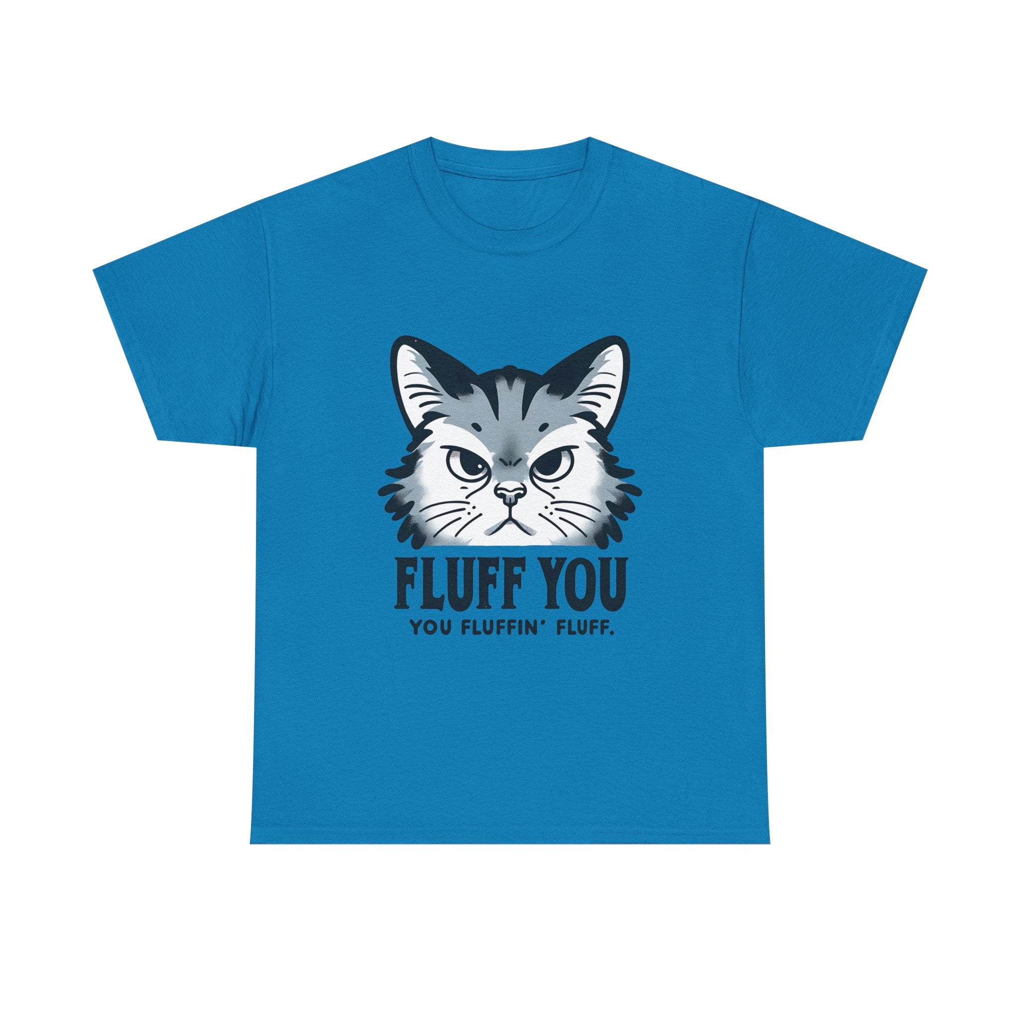 Fluff You Cat Unisex Heavy Cotton Tee - Funny Cat Lover Shirt