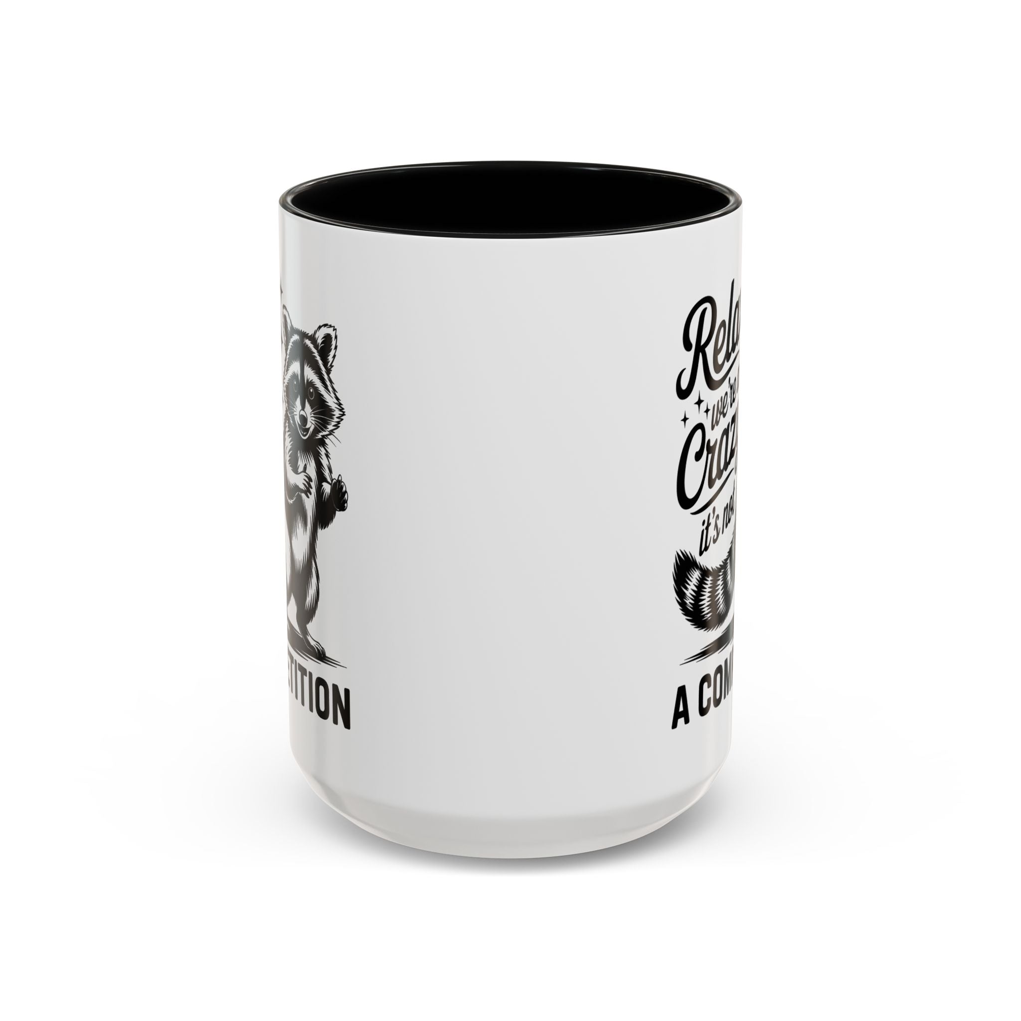 Raccoon Quote Coffee Mug - Relax We're All Crazy funny adult humor mental health