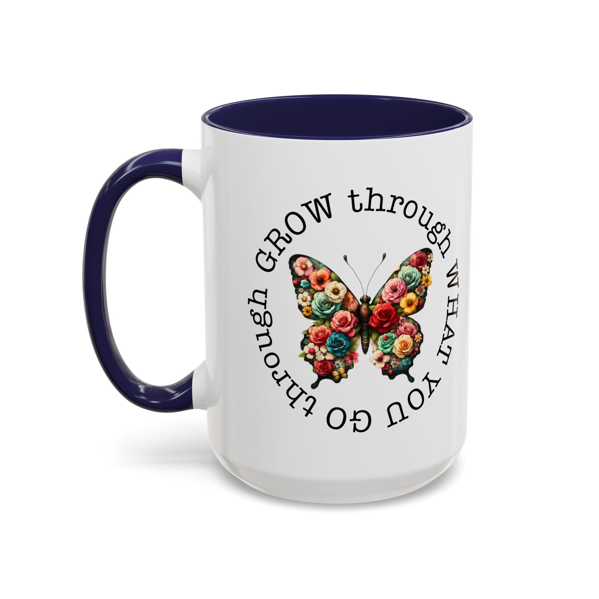 Inspirational Butterfly Coffee Mug  Grow Through What You Go Through positive vibe