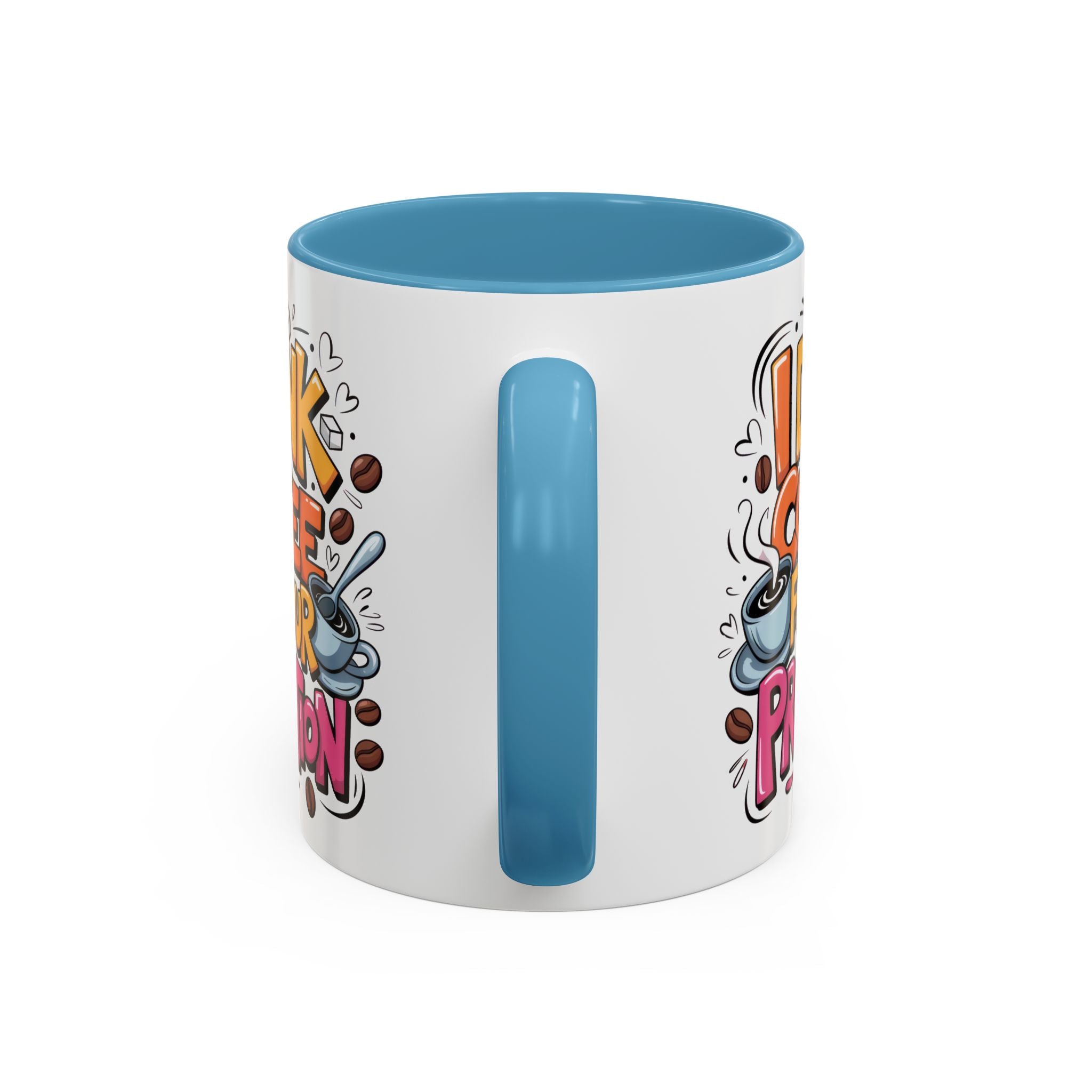 Funny Coffee Mug - I Drink Coffee for Your Protection sarcasm humor