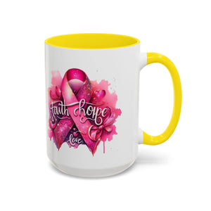 Cancer awareness Inspirational Hope & Faith and Love Coffee Mug