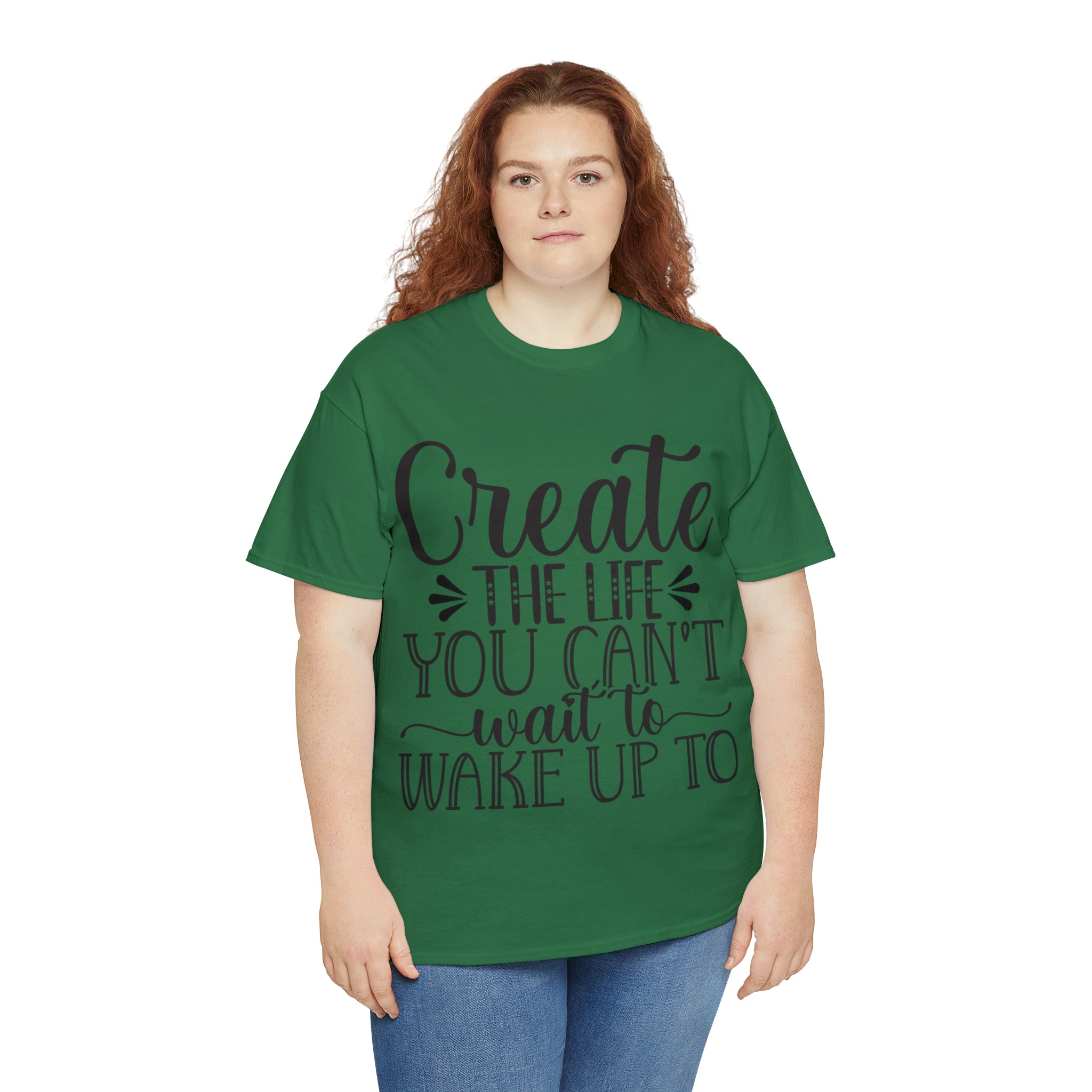 Motivational quote create the life t shirt gift for her or him christmas stocking stuffer Unisex Heavy Cotton Tee