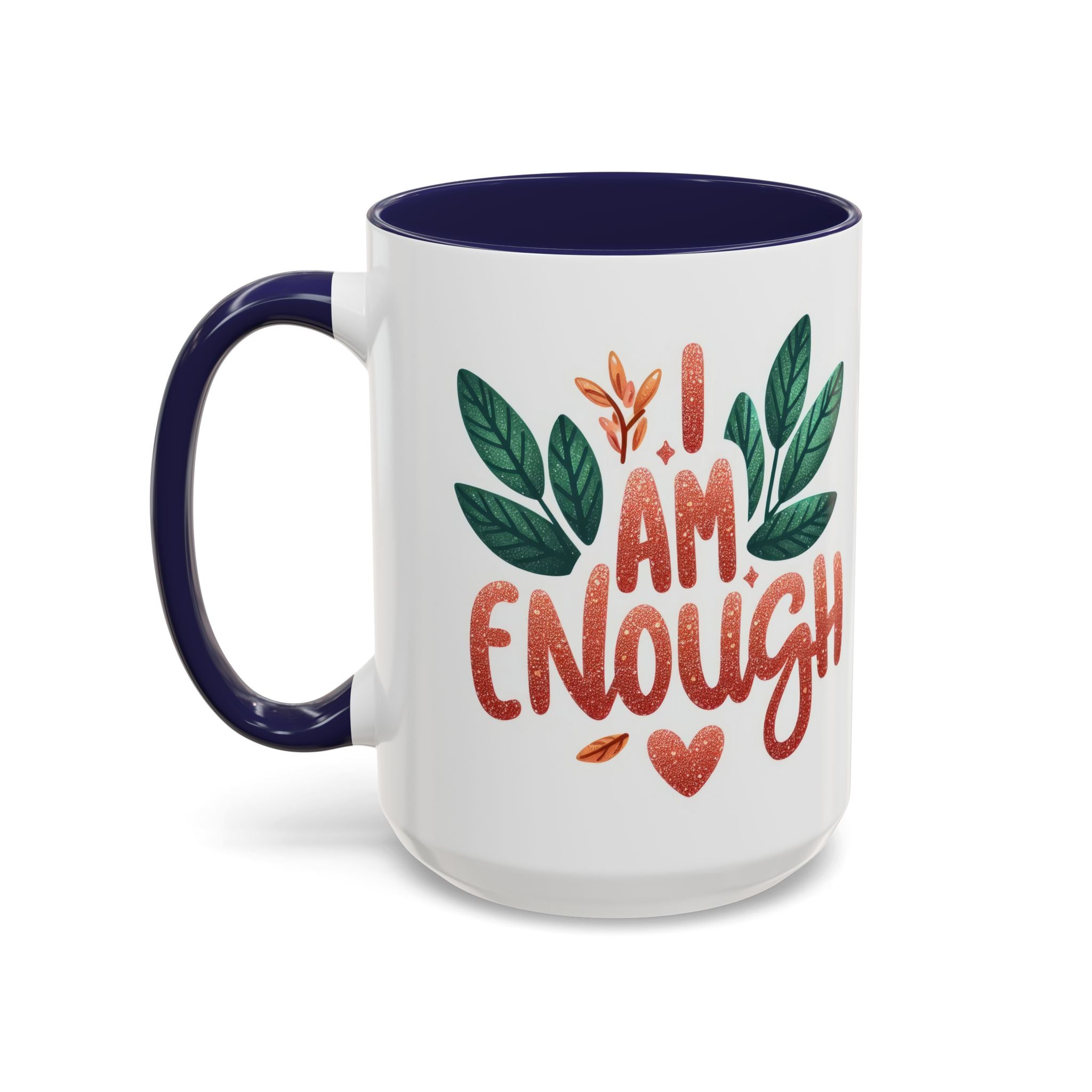 I Am Enough Mug — Inspirational Accent Coffee Cup with Botanical Design (11/15oz)