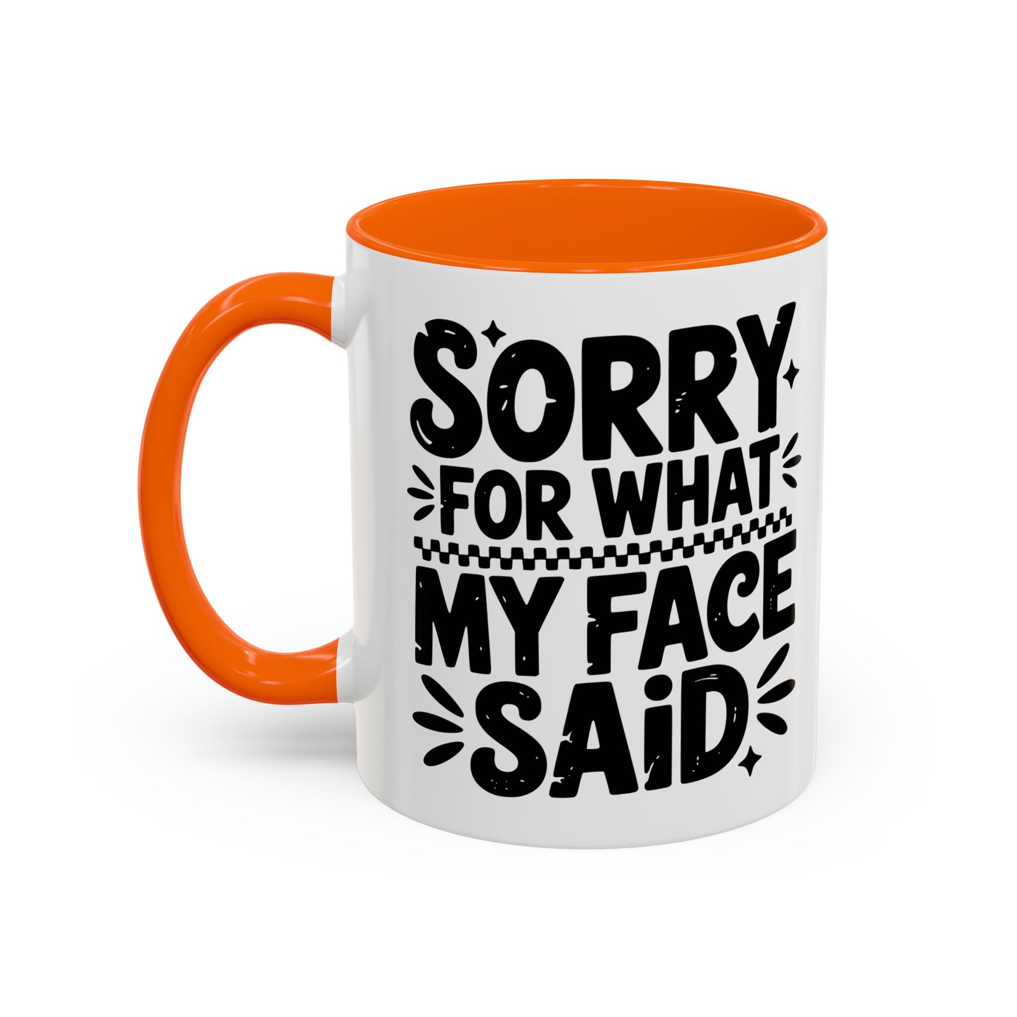 Funny Accent Coffee Mug - "Sorry For What My Face Said" - 11 & 15oz