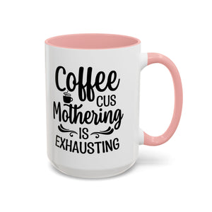 Exhausting Motherhood Coffee Mug, Funny Gift for Moms, Cute Java Cup, Coffee Lover's Mug, Parent Humor, Unique Kitchen Decor