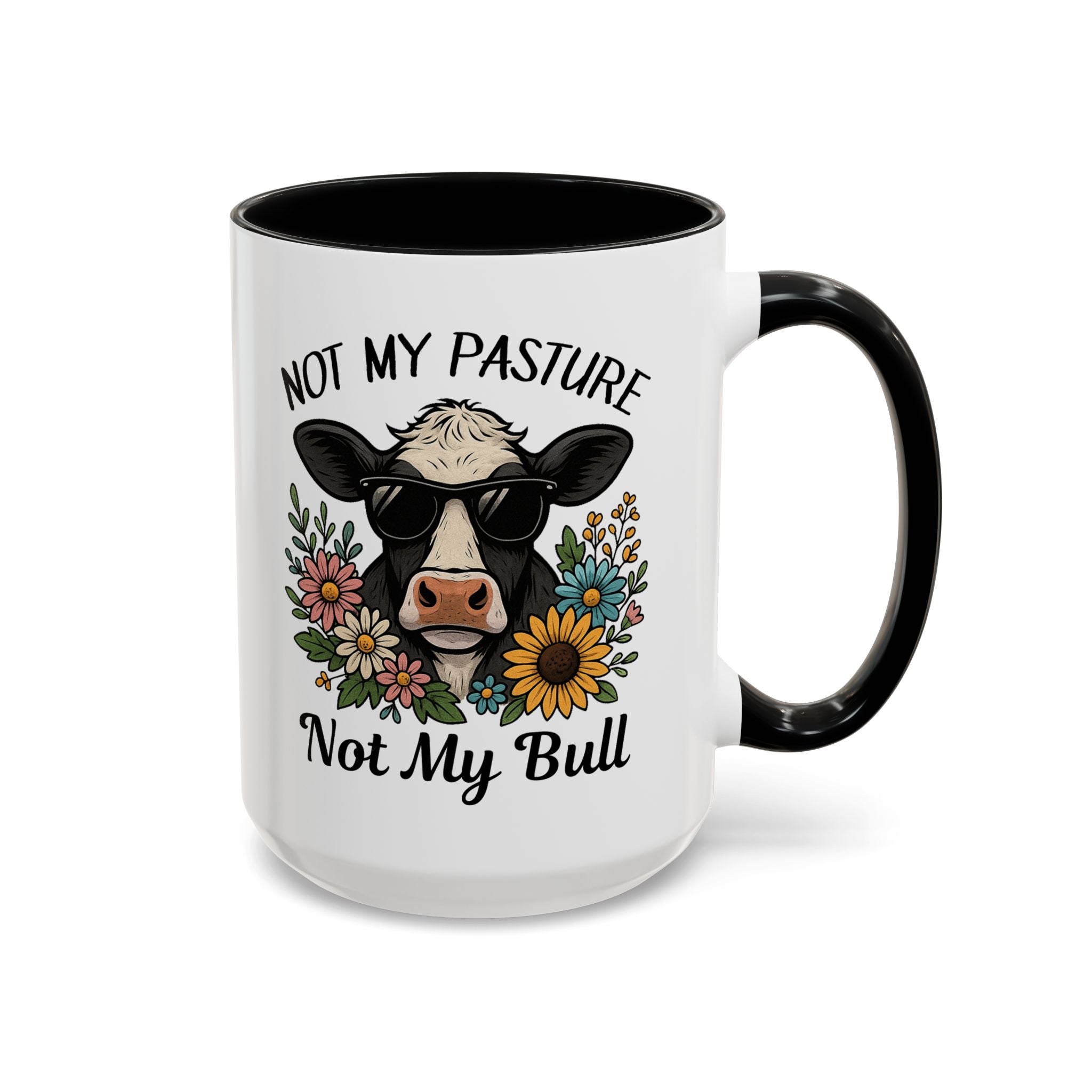 Not My Pasture Not My Bull Coffee Mug — Cow Floral Accent Mug (11/15oz) sarcasm attitude