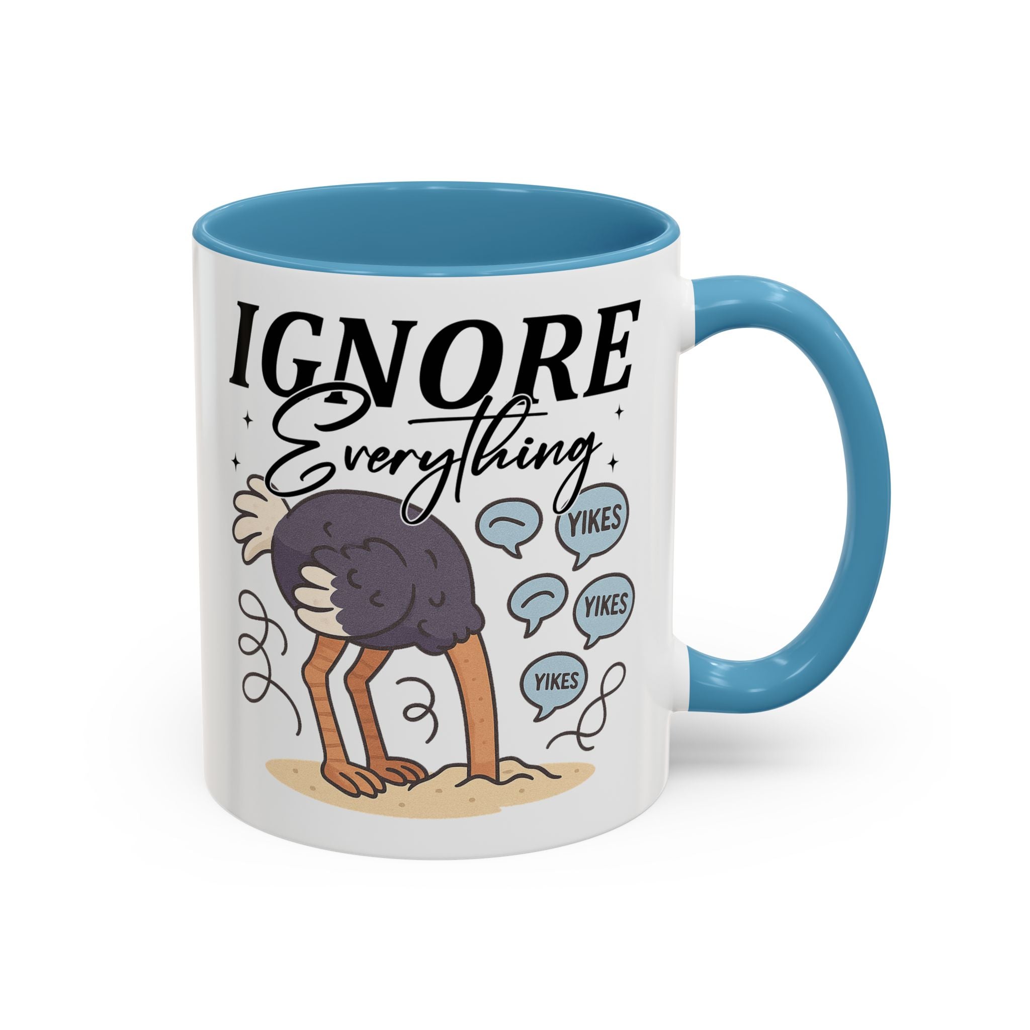 Ignore Everything Coffee Mug — Funny Ostrich Sarcastic Ceramic Accent Mug (11/15oz)