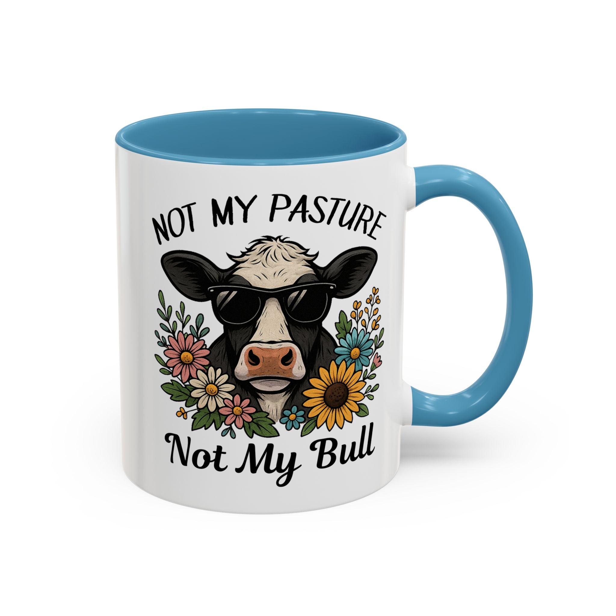 Not My Pasture Not My Bull Coffee Mug — Cow Floral Accent Mug (11/15oz) sarcasm attitude