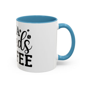 mama needs coffee funny humor Accent Coffee Mug (11, 15oz) mother gift