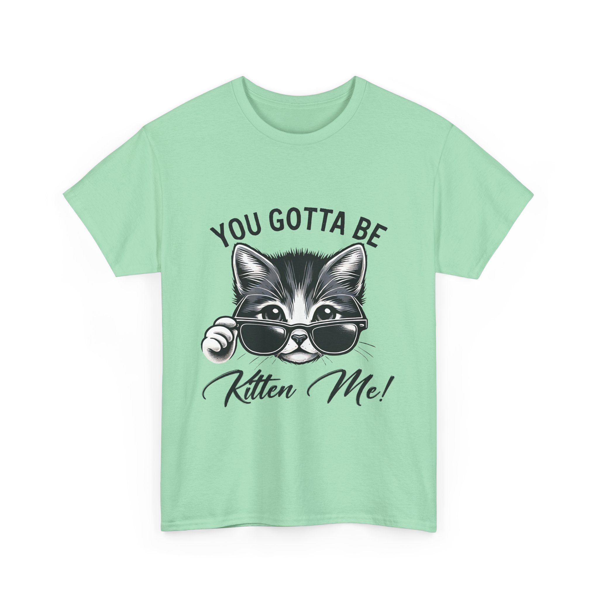 Humorous Cat Graphic Unisex Heavy Cotton Tee - "You Gotta Be Kitten Me!"
