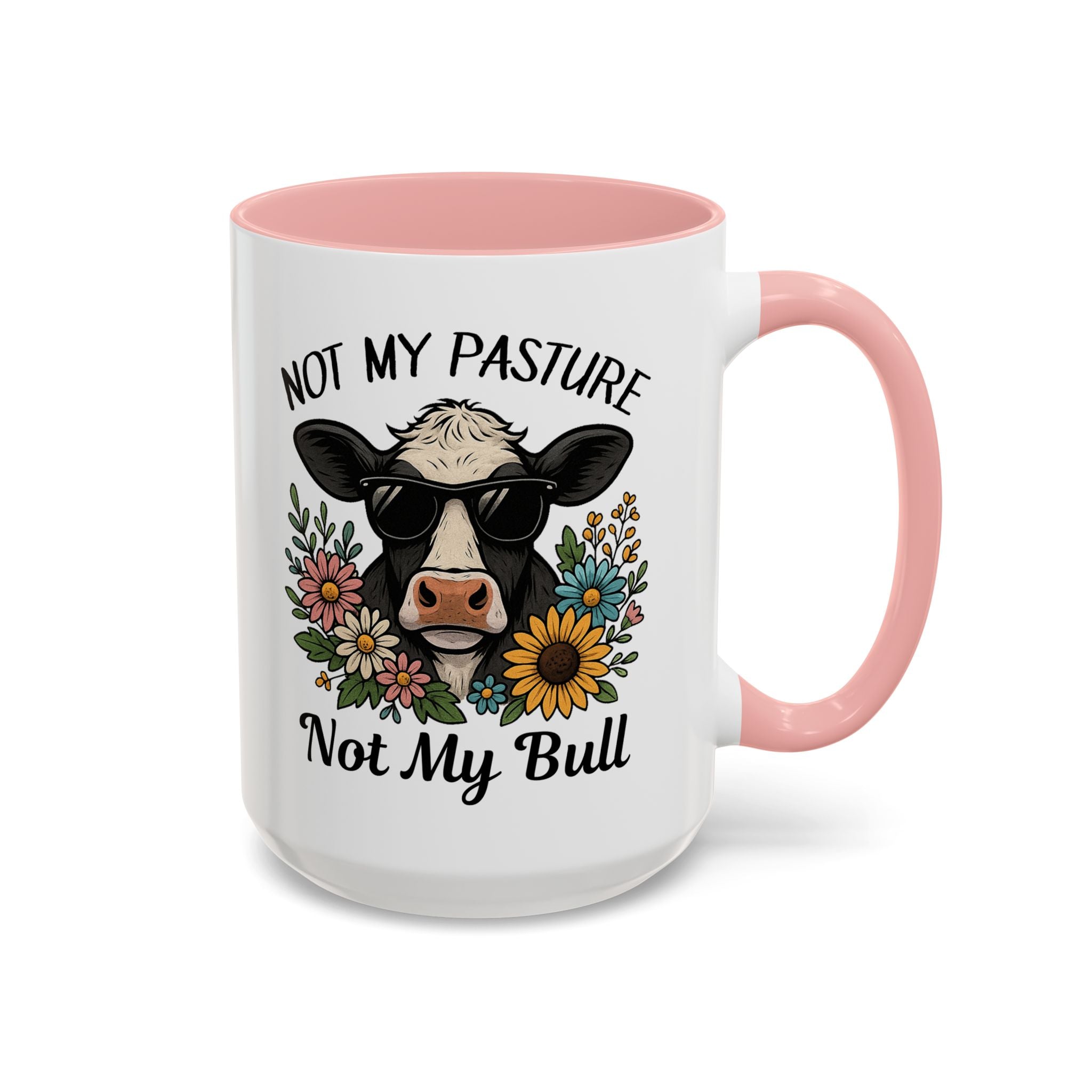 Not My Pasture Not My Bull Coffee Mug — Cow Floral Accent Mug (11/15oz) sarcasm attitude
