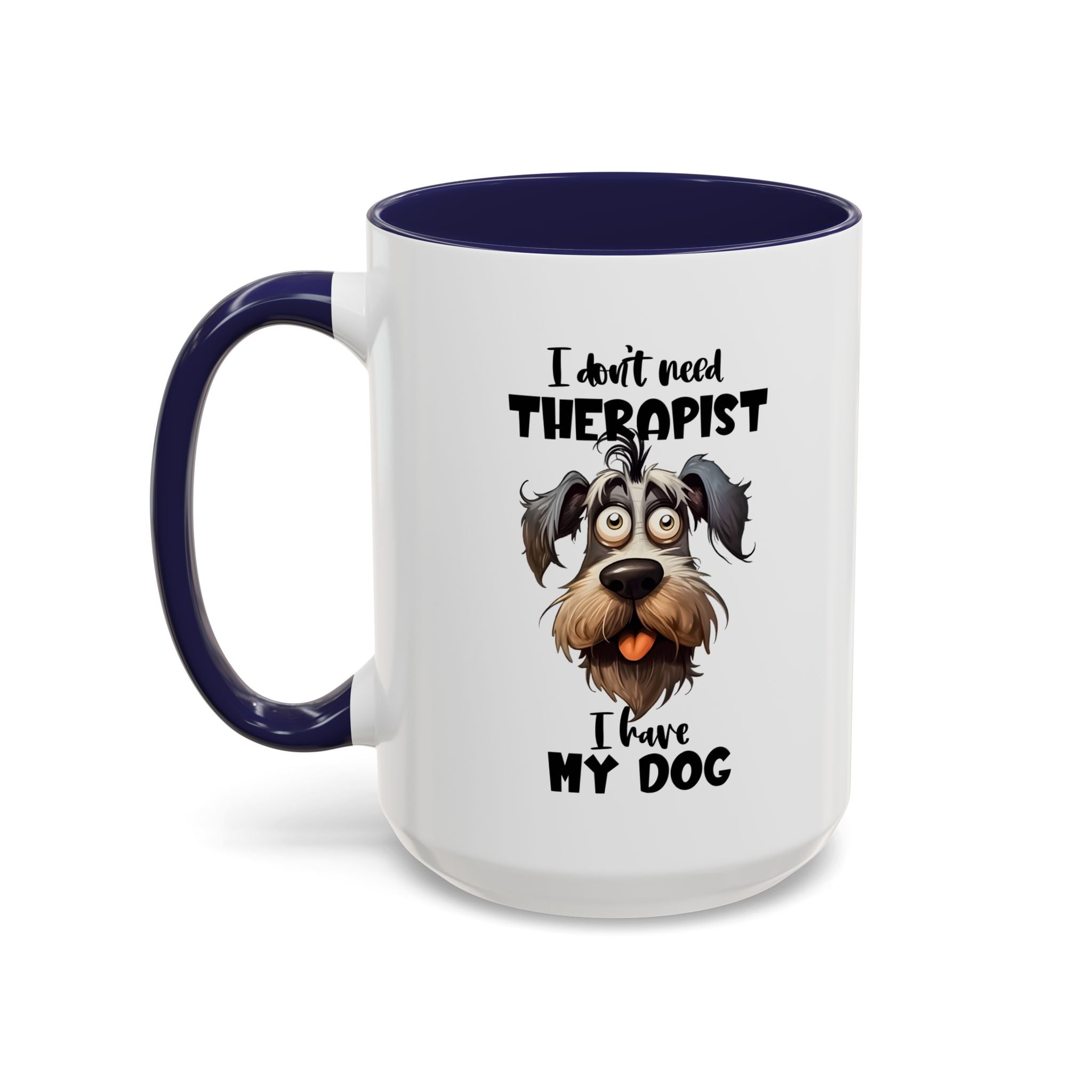 Dog Lover's Coffee Mug: I Don't Need Therapist, Gifts for Pet Owners, Animal Lover Mug, Cute Dog Mug, Funny Gift