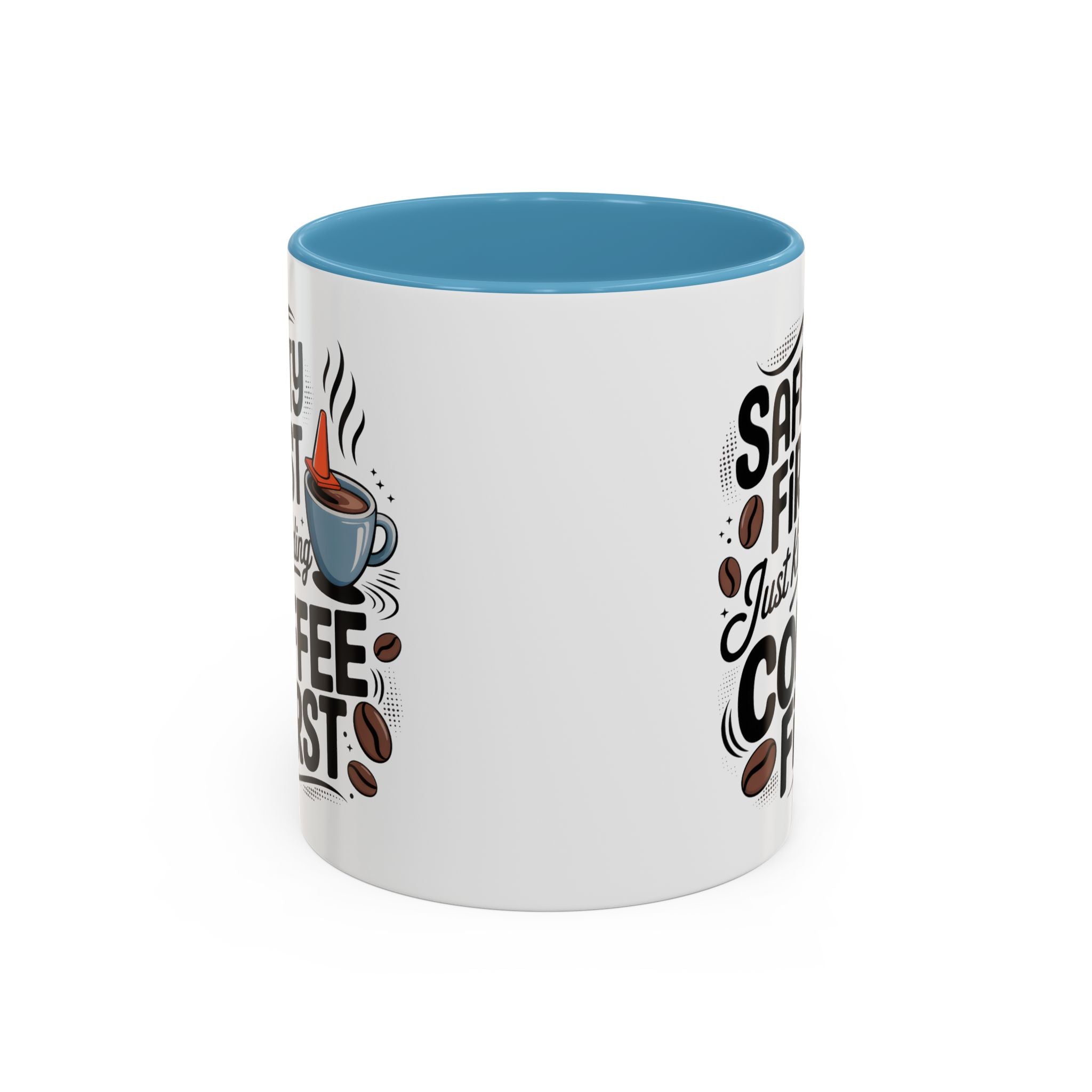 Safety First Coffee Mug - Funny Morning Cup coffee first humor