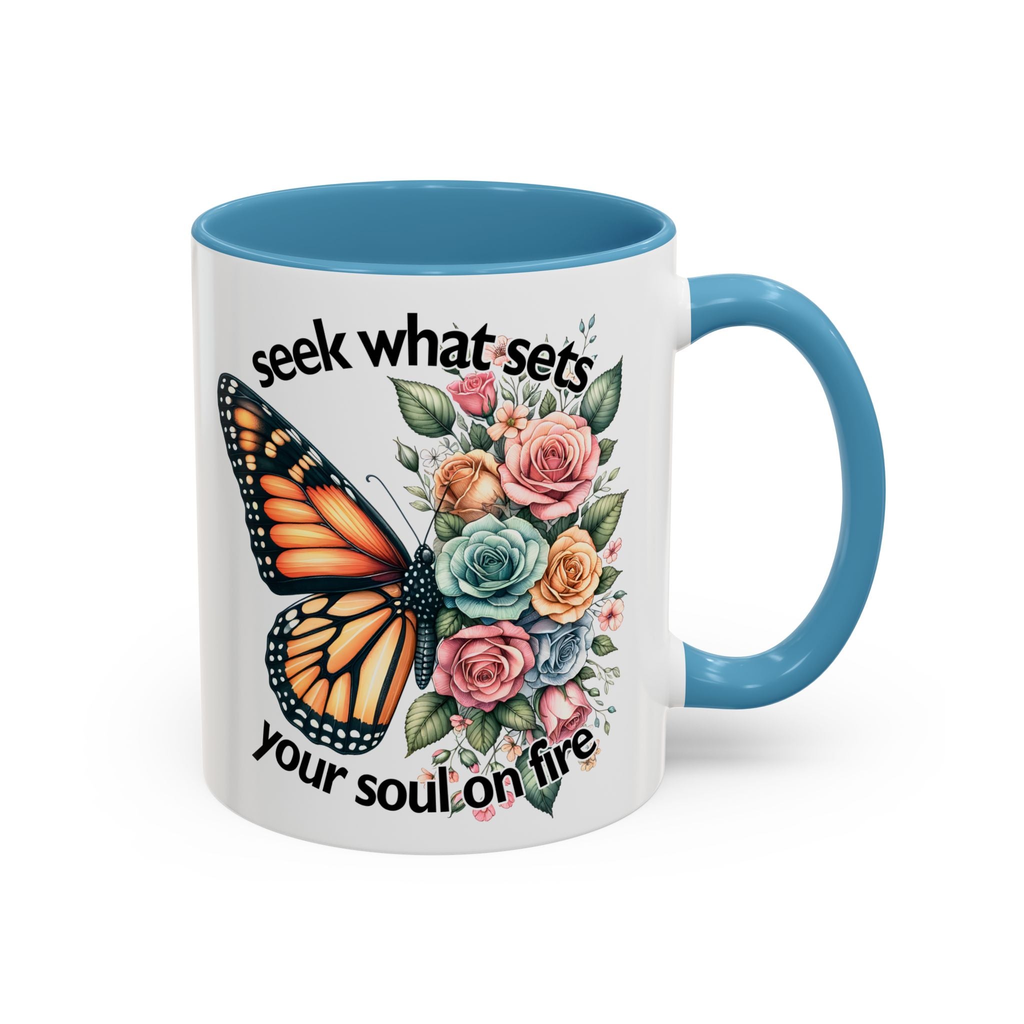 seek what sets your soul on fire Inspirational Butterfly Coffee Mug positive vibe freedom