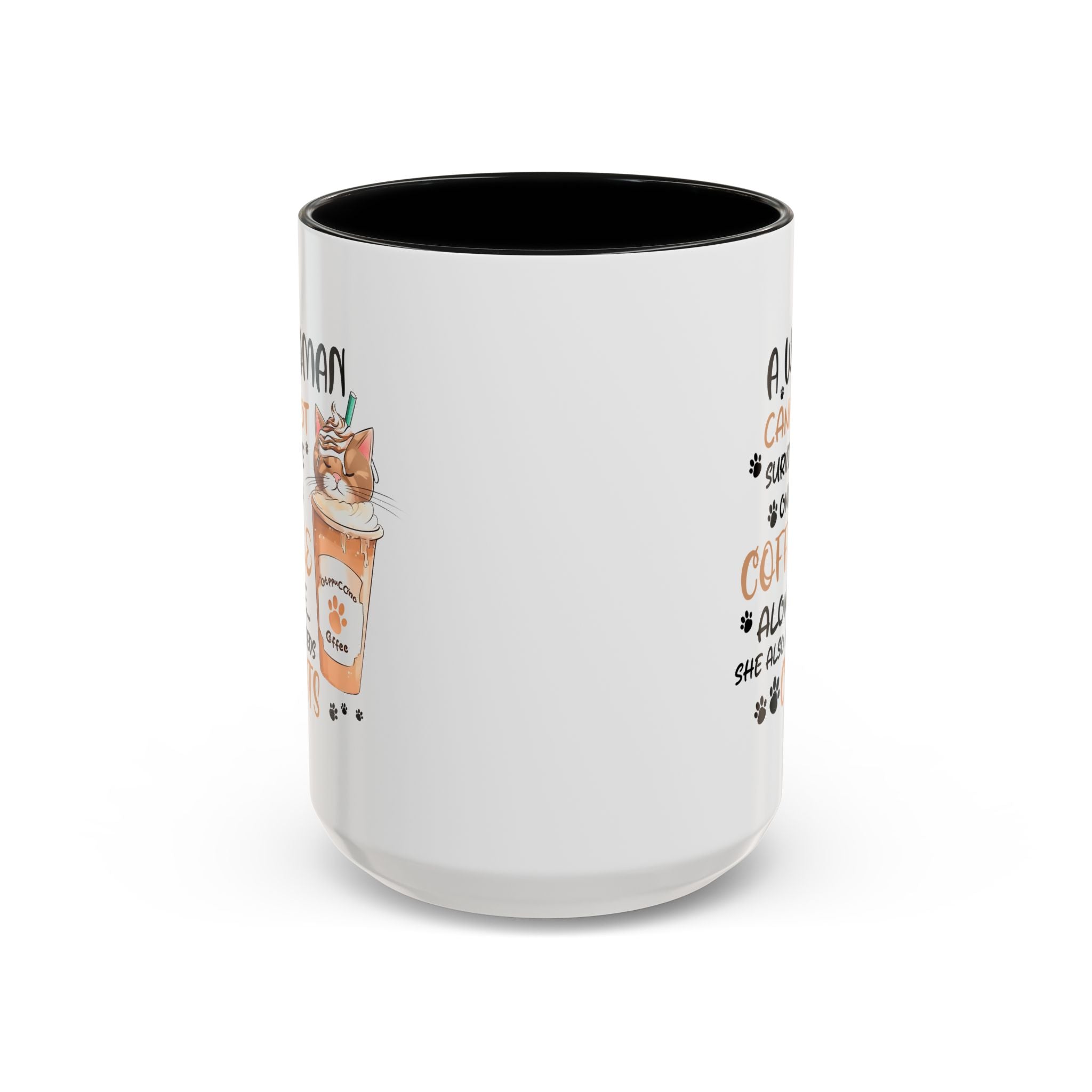 Cat Lover Coffee Mug - "A Woman Cannot Survive on Coffee Alone..."