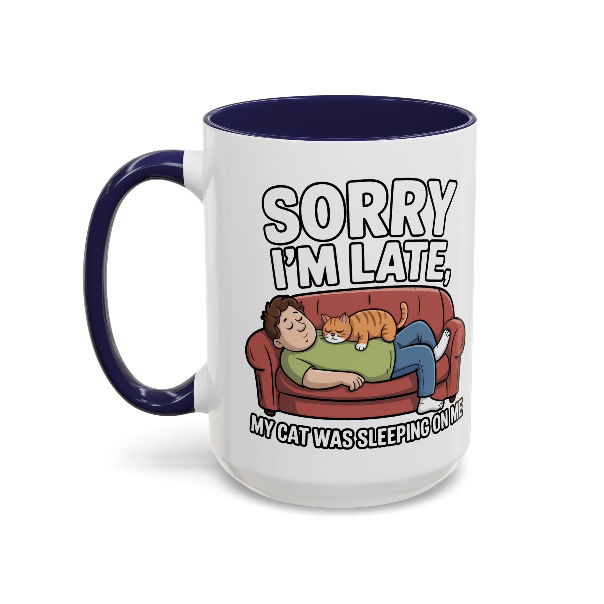 Funny Cat Coffee Mug — “Sorry I’m Late, My Cat Was Sleeping On Me” Accent Mug