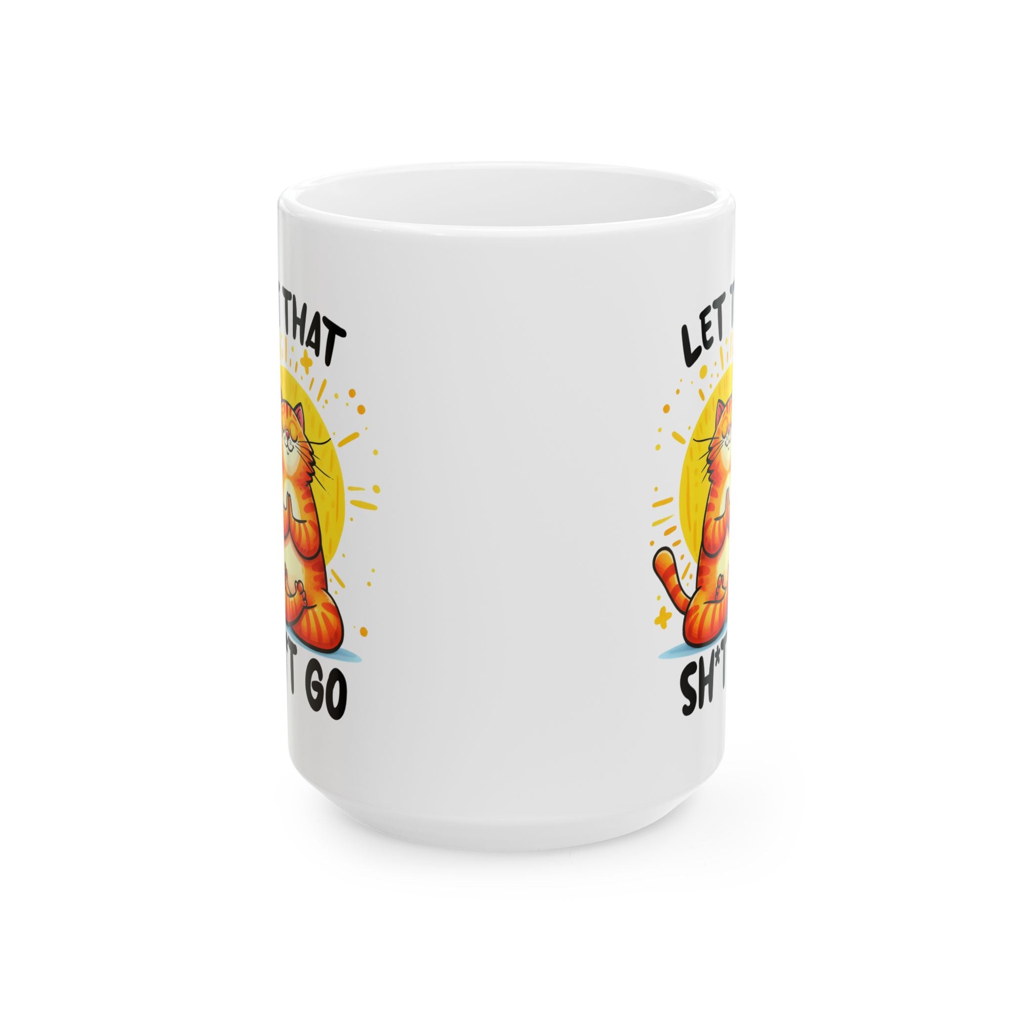 yoga cat let go funny Ceramic Mug, (11oz, 15oz)