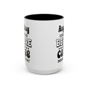 Coffee Lovers Mug - Funny Quote Ceramic Drinkware, Ideal for Gift, Kitchen Decor, Birthday, Coffee Break, Daily Motivation