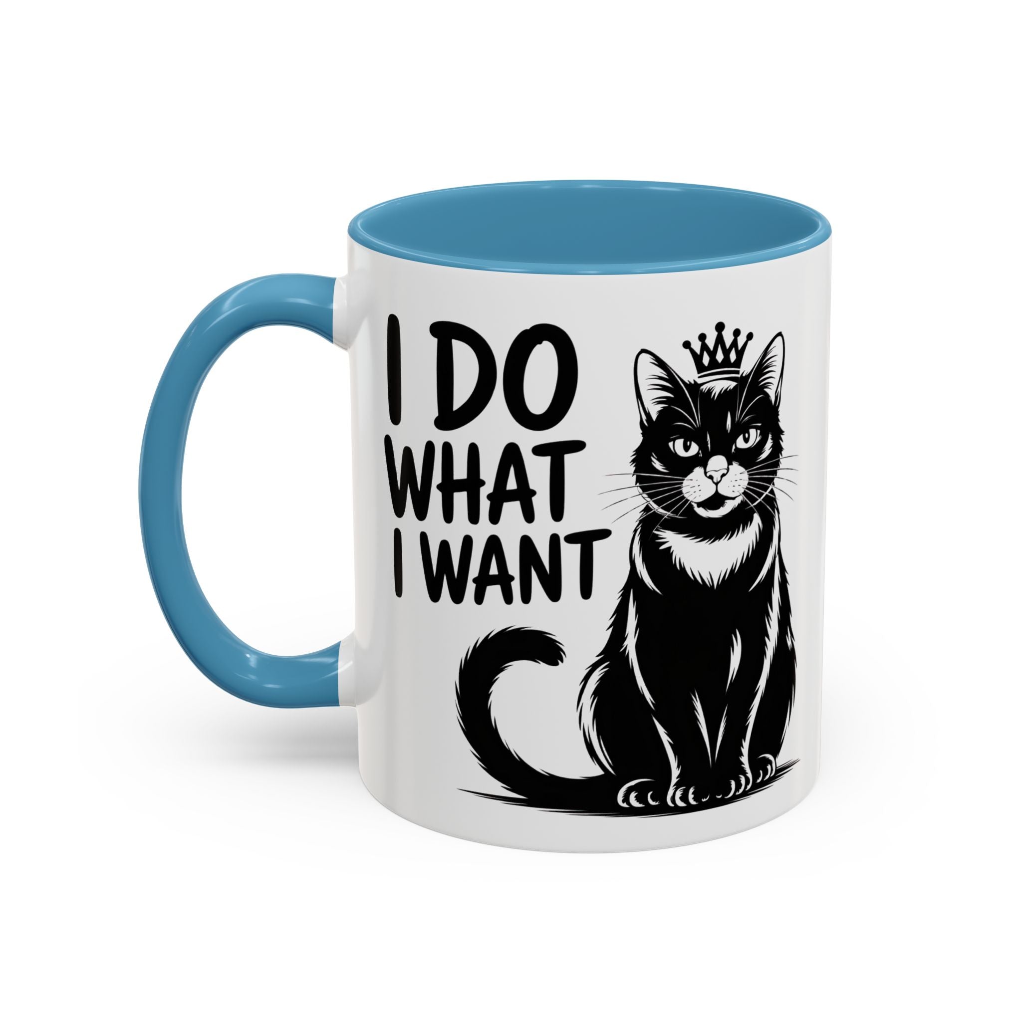 I Do What I Want Cat Accent Coffee Mug — Funny Queen Cat 11/15oz sarcasm attitude