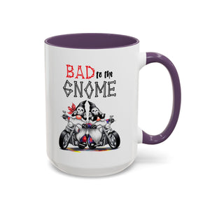 Bad to the Gnome Coffee Mug - 11oz & 15oz Accent Mugs for Bikers & Gnome Lovers