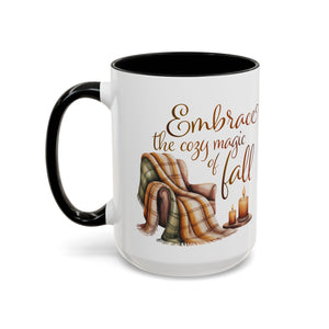Cozy Fall Coffee Mug - Embrace the Magic of Fall, Autumn Decor, Seasonal Gifts, Home Coffee Cup, Warm Beverage Mug, Fall Vibes Mug
