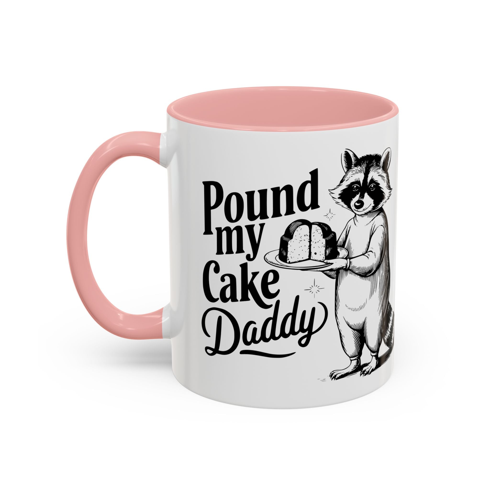 Funny Raccoon Coffee Mug - "Pound My Cake Daddy" adult sex humor