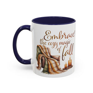 Cozy Fall Coffee Mug - Embrace the Magic of Fall, Autumn Decor, Seasonal Gifts, Home Coffee Cup, Warm Beverage Mug, Fall Vibes Mug