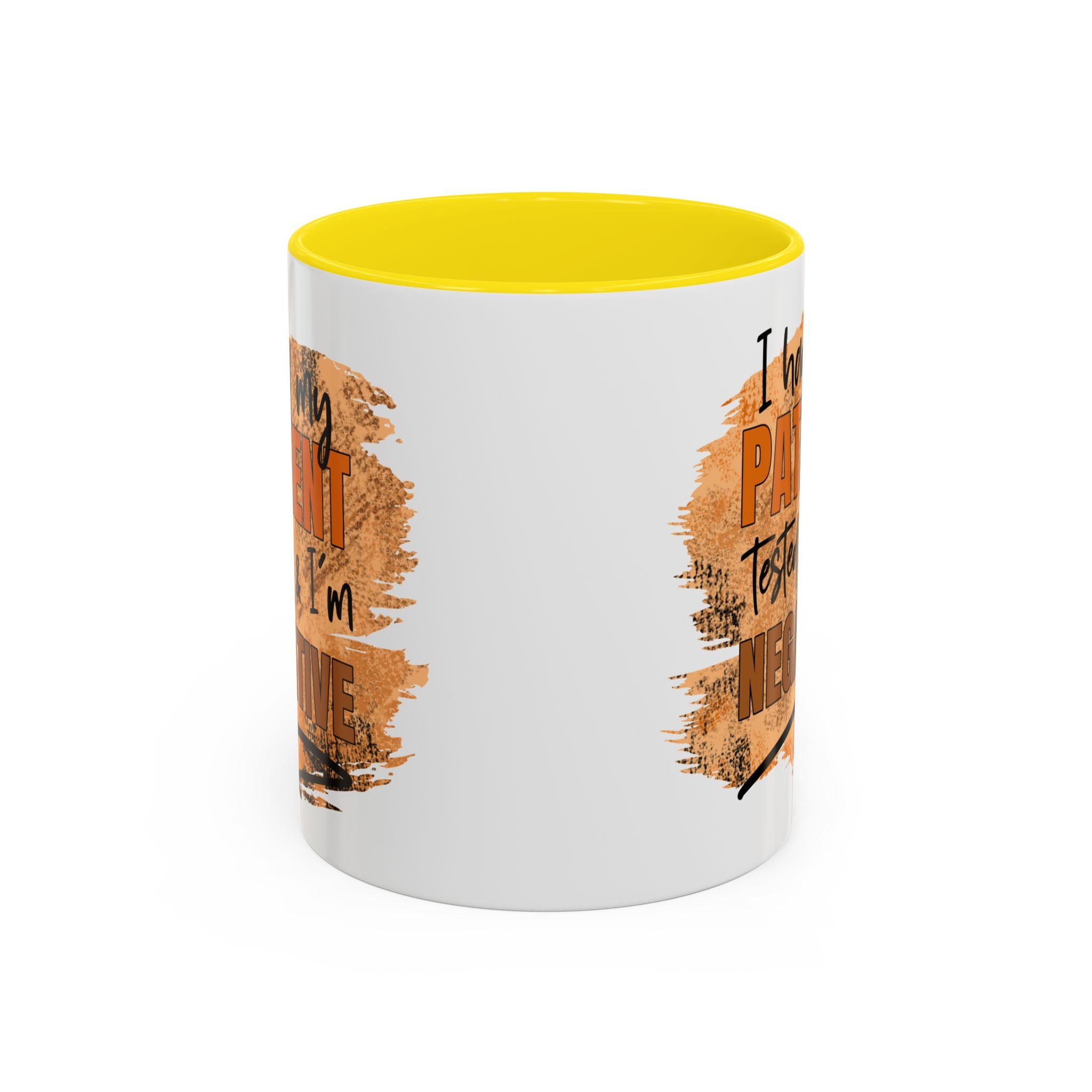 Humorous Accent Coffee Mug – 'I Had My Patient Tested & I'm Negative' funny