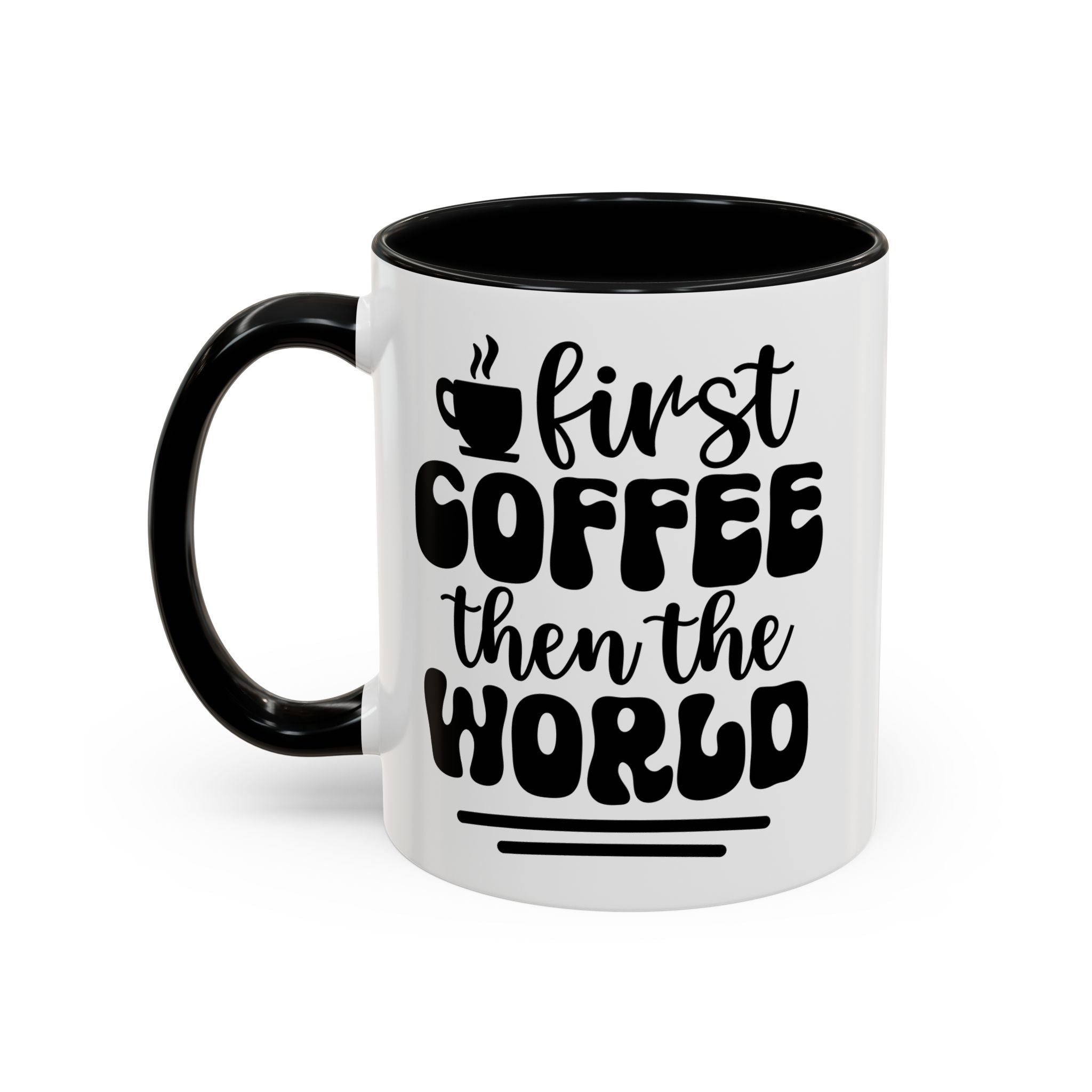 First Coffee Then the World - Stylish Accent Coffee Mug for Coffee Lovers, Gift for Friends, Kitchen Decor, Office Mug, Holiday Present