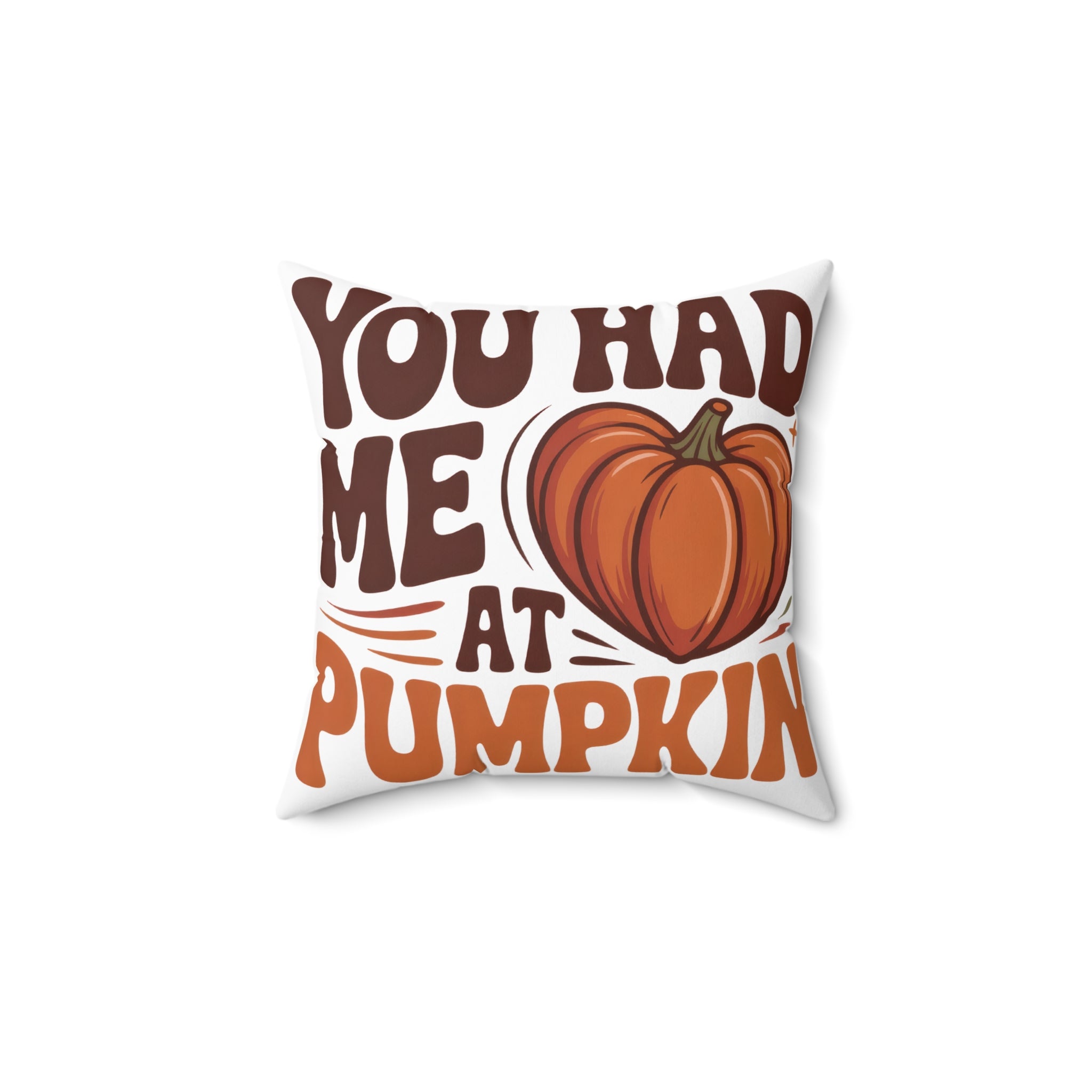 You Had Me at Pumpkin Fall Decorative Pillow