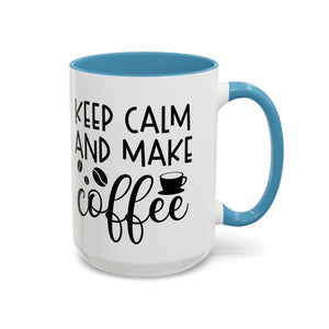 Keep Calm Coffee Mug - Fun Gift for Coffee Lovers, Kitchen Decor, Motivational Drinkware, Homebrew Enthusiast, Daily Motivation
