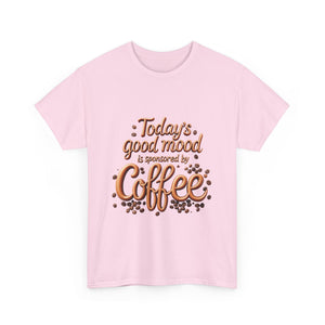 Coffee Mood Unisex Tee - Today's Good Mood Tee, Coffee Lover Shirt, Funny Gift for Him or Her, Casual Wear, Birthday Party Top