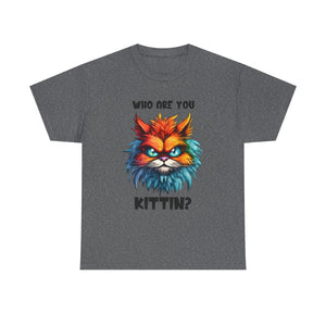 sarcasm  Cat Tee - Who Are You Kittin? Shirt, Funny Cat T-Shirt, Pet Lover Gift, Animal Lover Apparel, Birthday Gift Idea