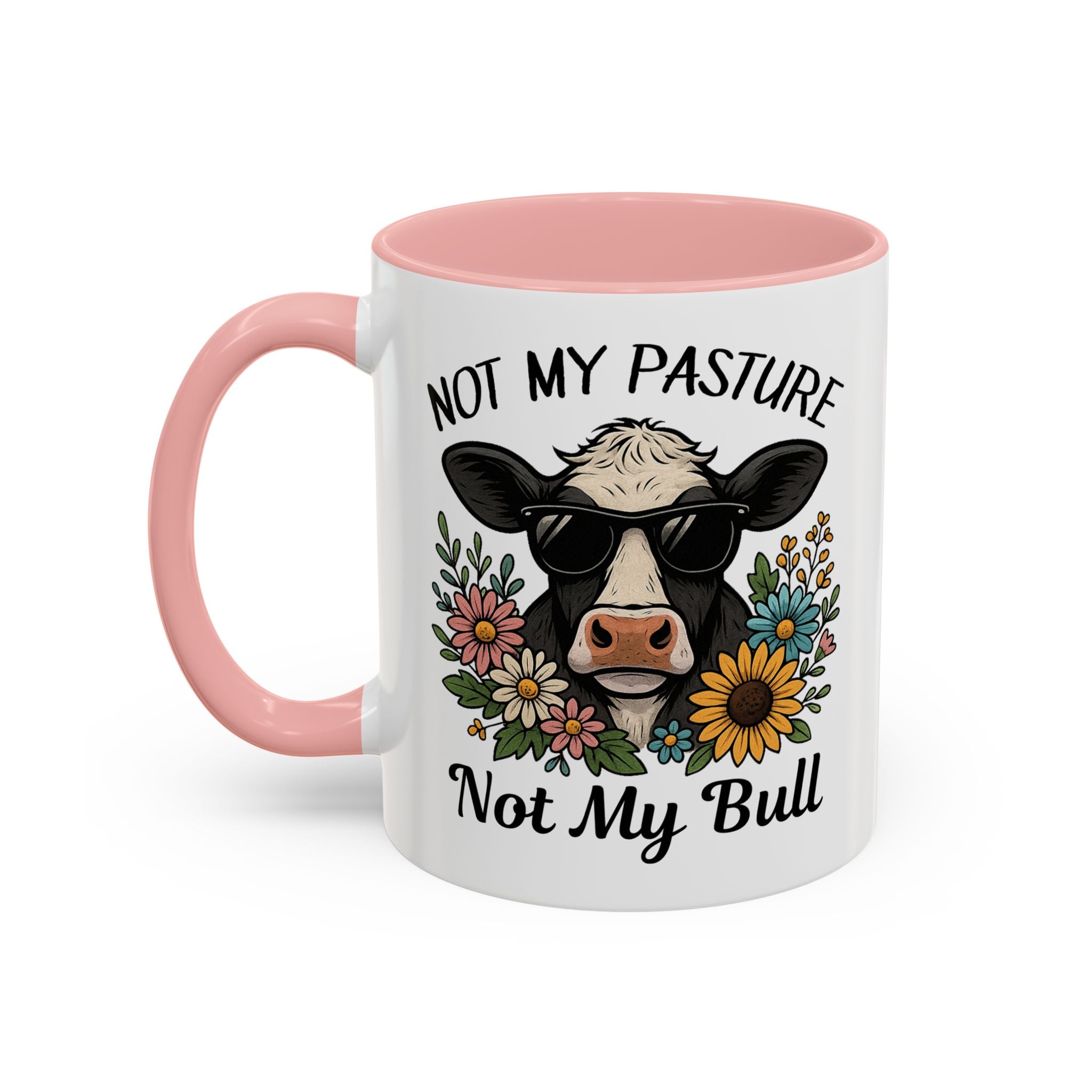 Not My Pasture Not My Bull Coffee Mug — Cow Floral Accent Mug (11/15oz) sarcasm attitude