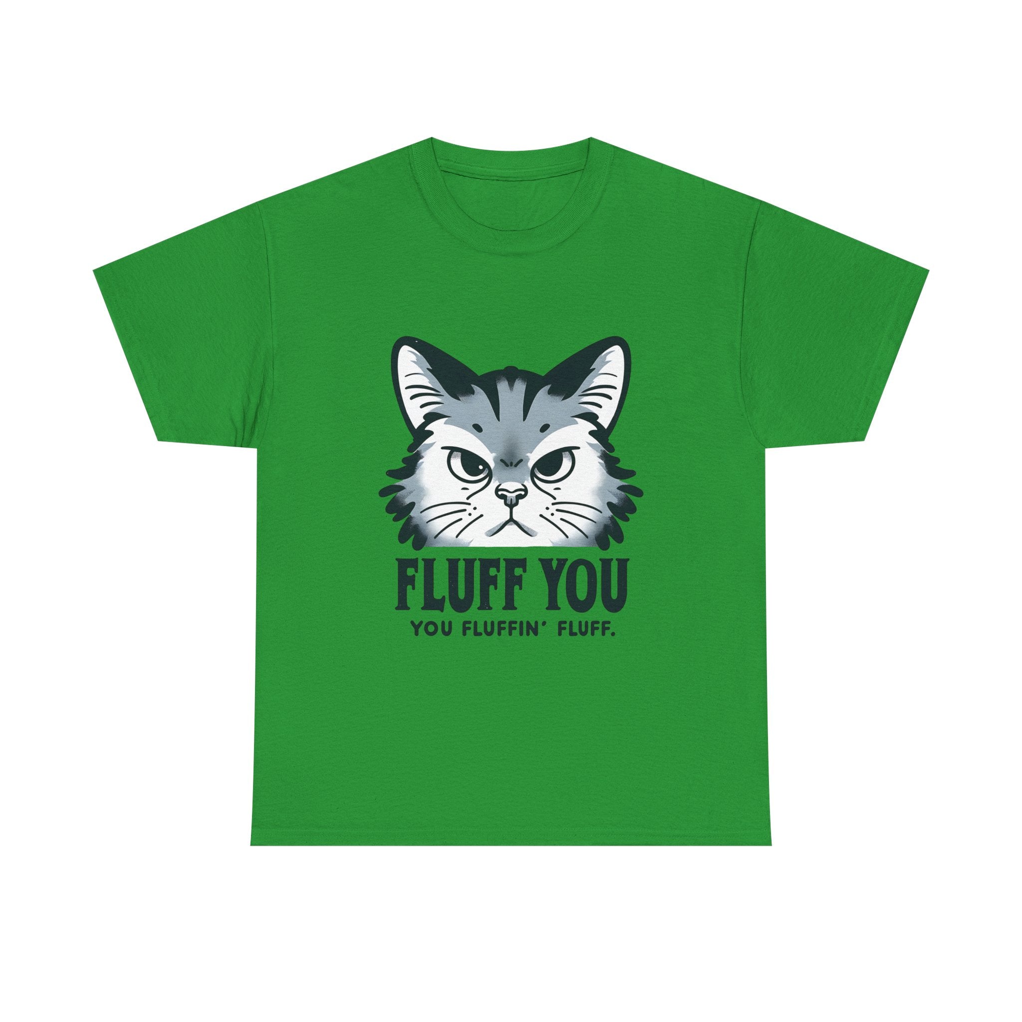 Fluff You Cat Unisex Heavy Cotton Tee - Funny Cat Lover Shirt