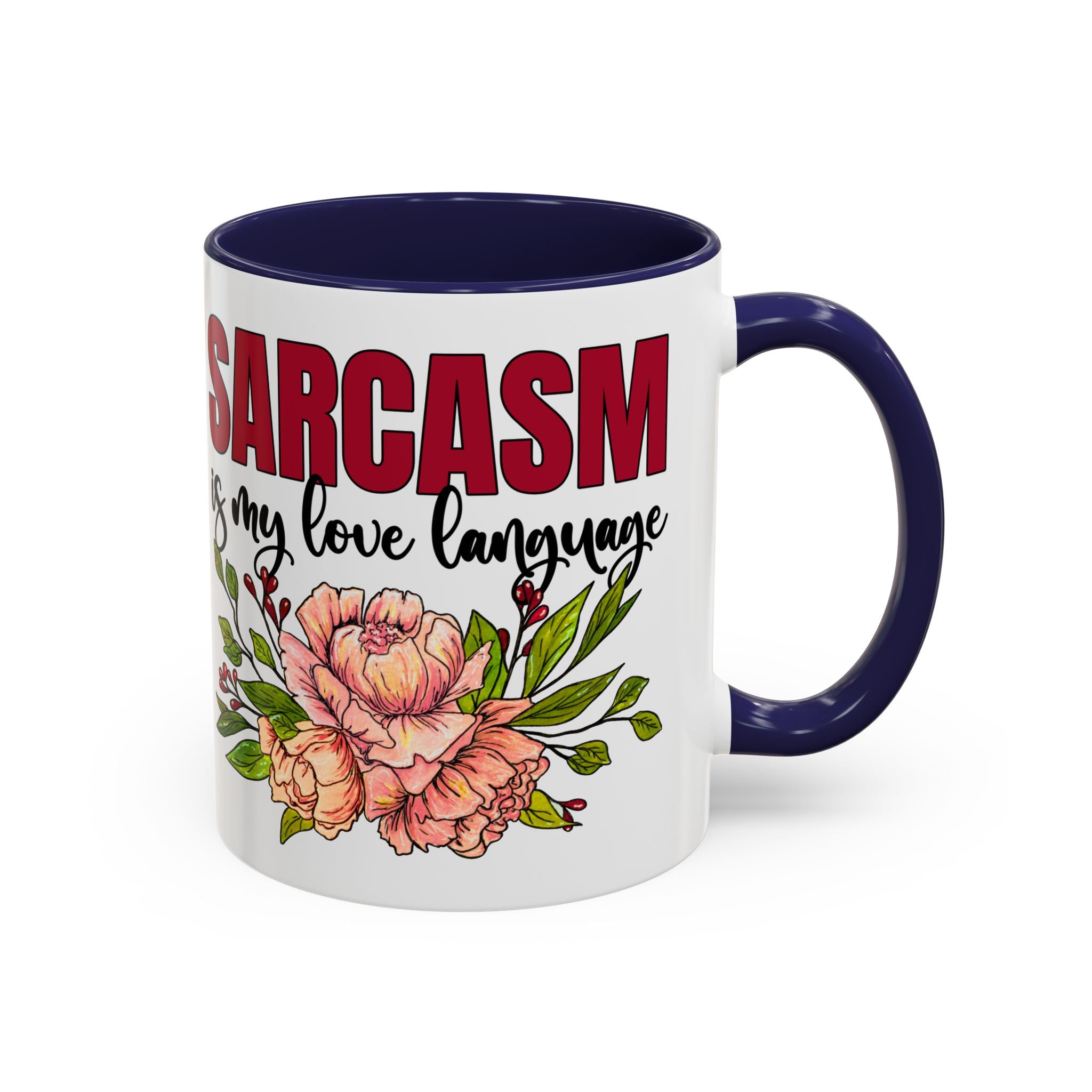 Sarcasm Floral Accent Coffee Mug - 11oz & 15oz funny